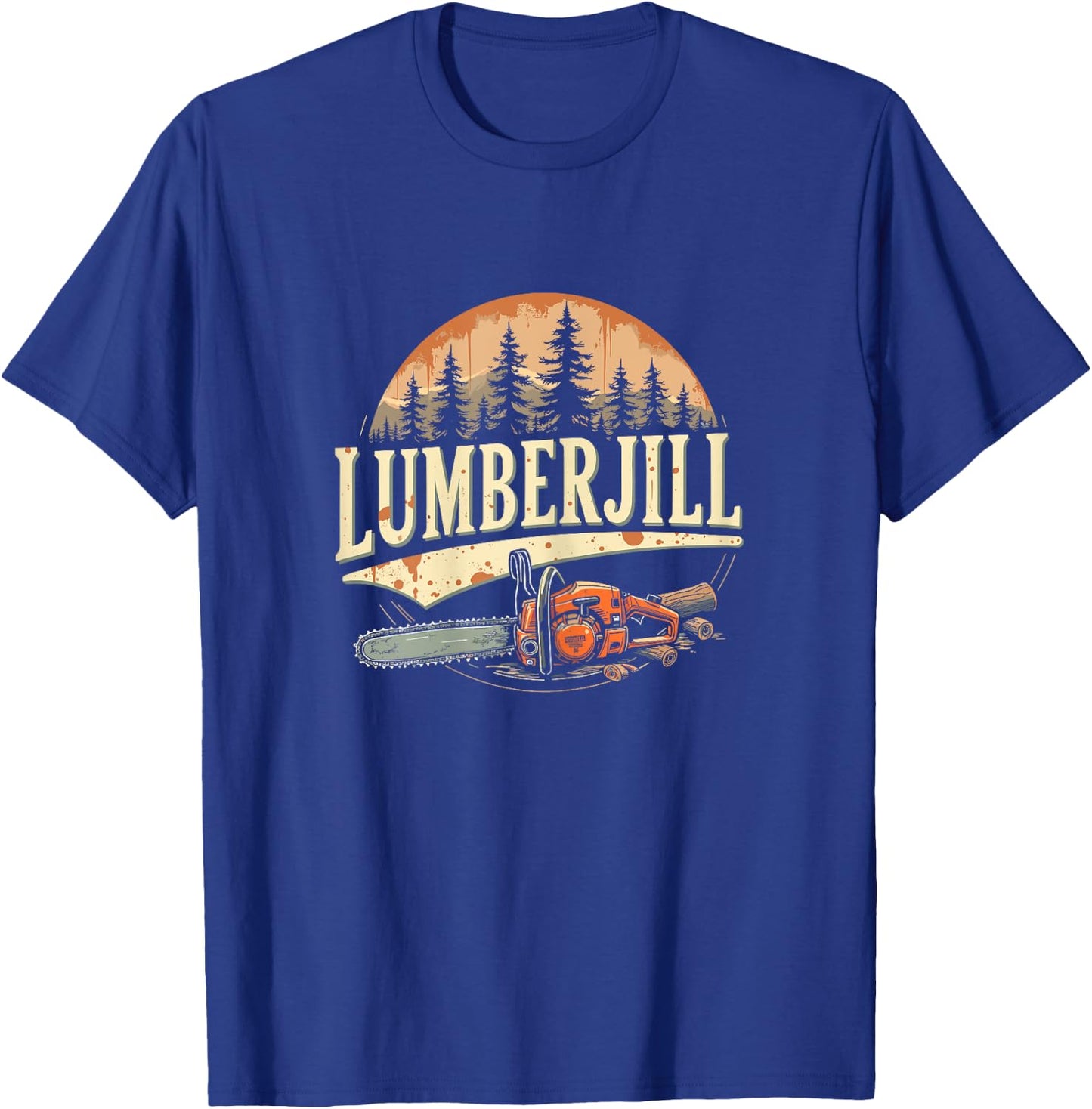 Lumberjill Chainsaw Foresrty Tree Service Female Arborist T-Shirt - T-Shirt | Royal