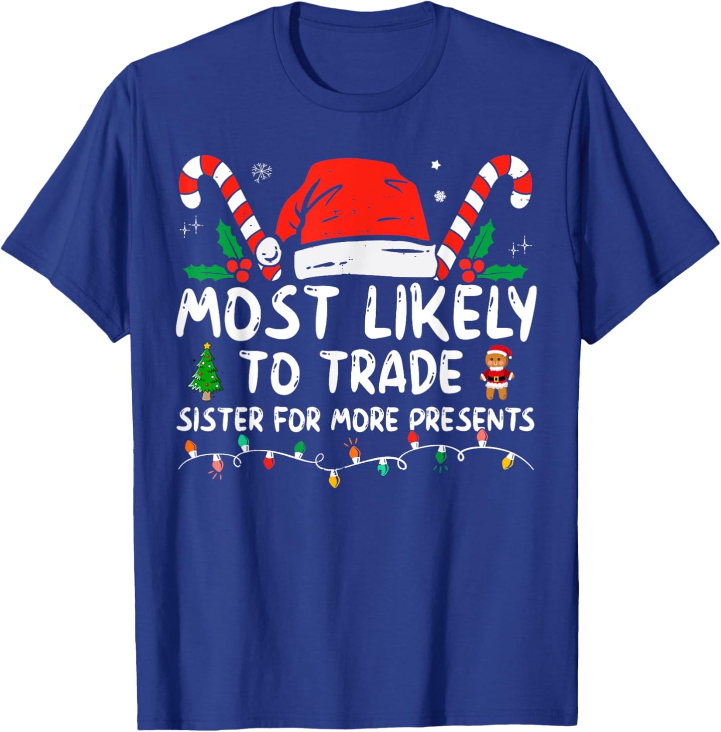 Most Likely To Trade Sister For More Presents Family Xmas T-Shirt - T-Shirt | Royal