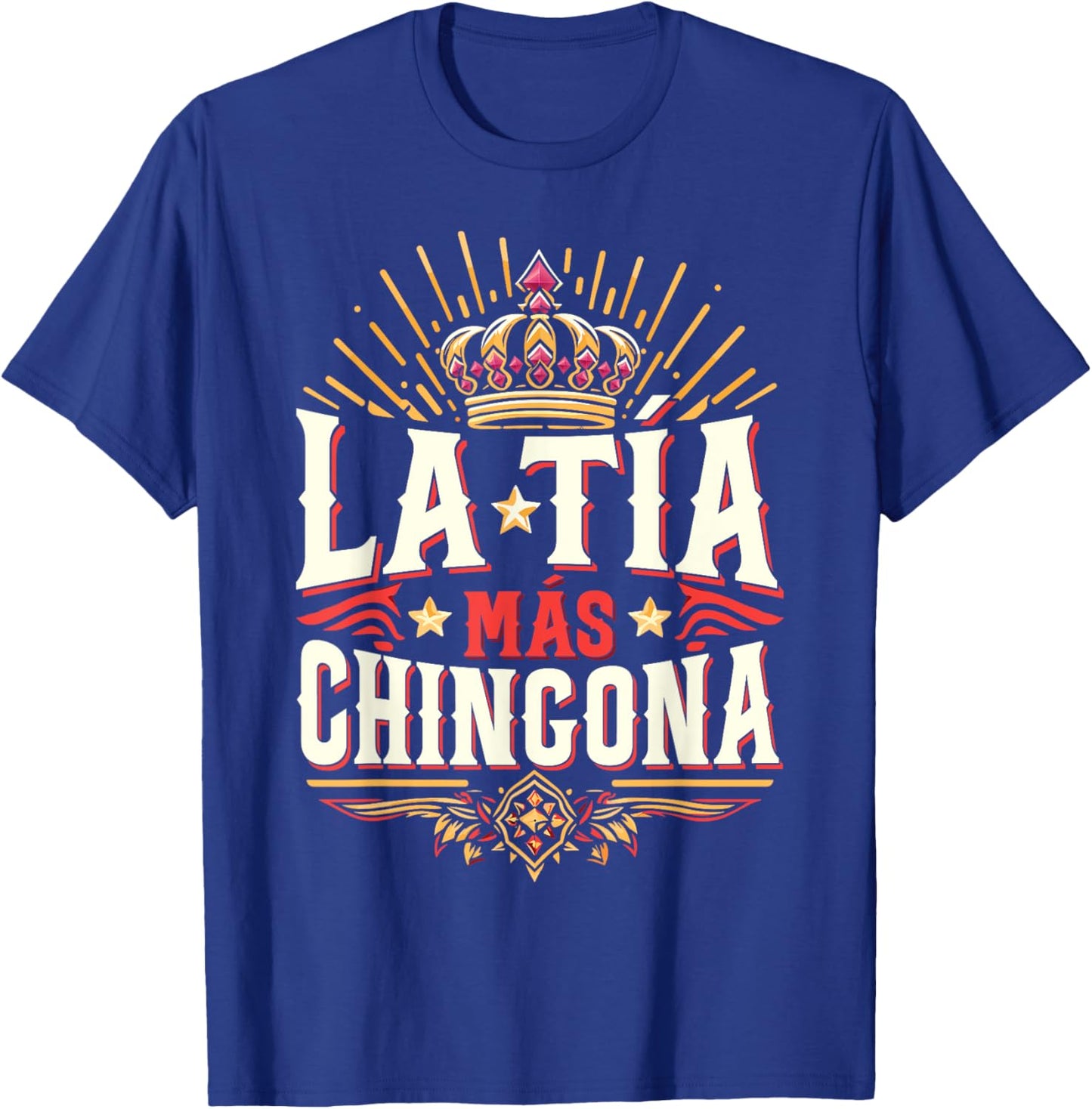 La Tía Más Chingona Mexican Auntie T-Shirt - T-Shirt | Royal