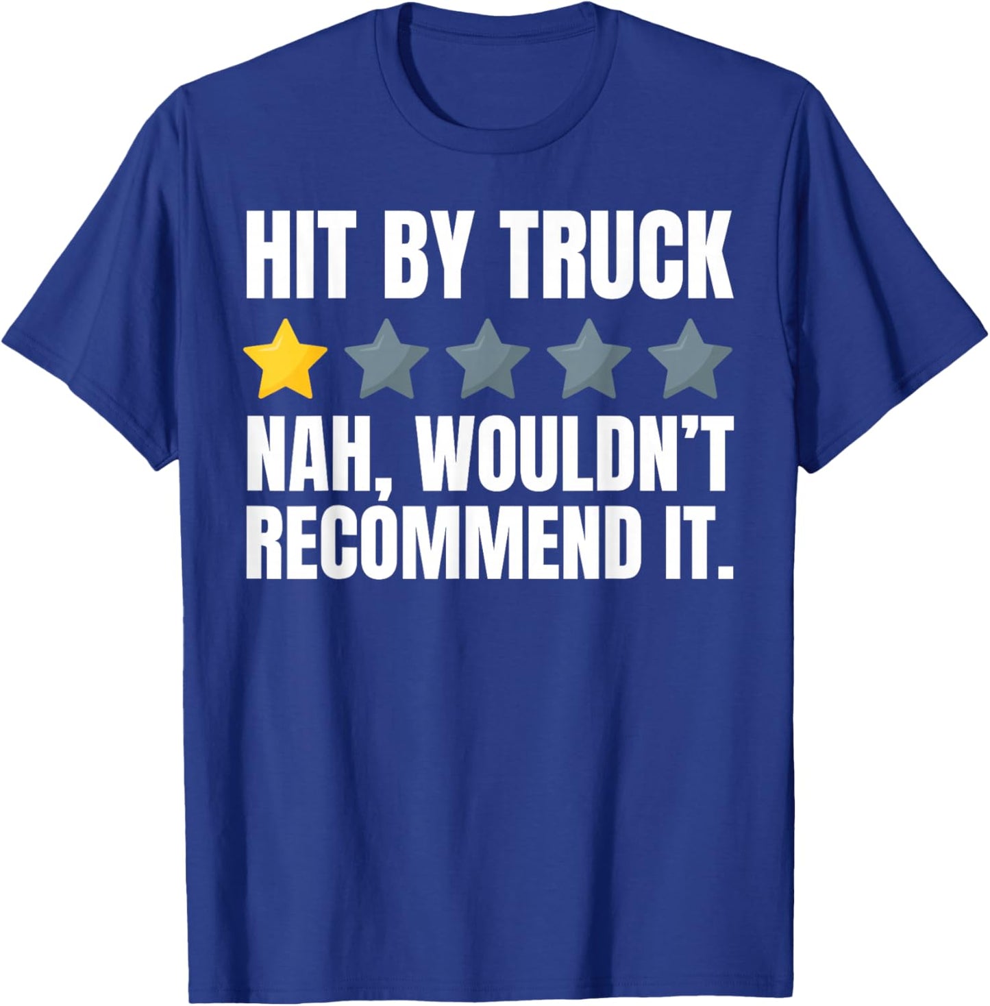Hit By Truck Funny Truck Crash Recovery And Trucker T-Shirt - T-Shirt | Royal