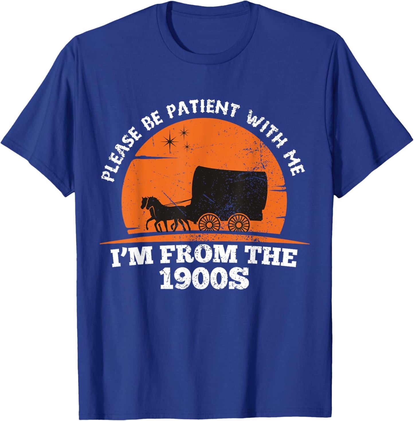 Please Be Patient with Me I'm From The 1900's Oregon Trail T-Shirt - T-Shirt | Royal