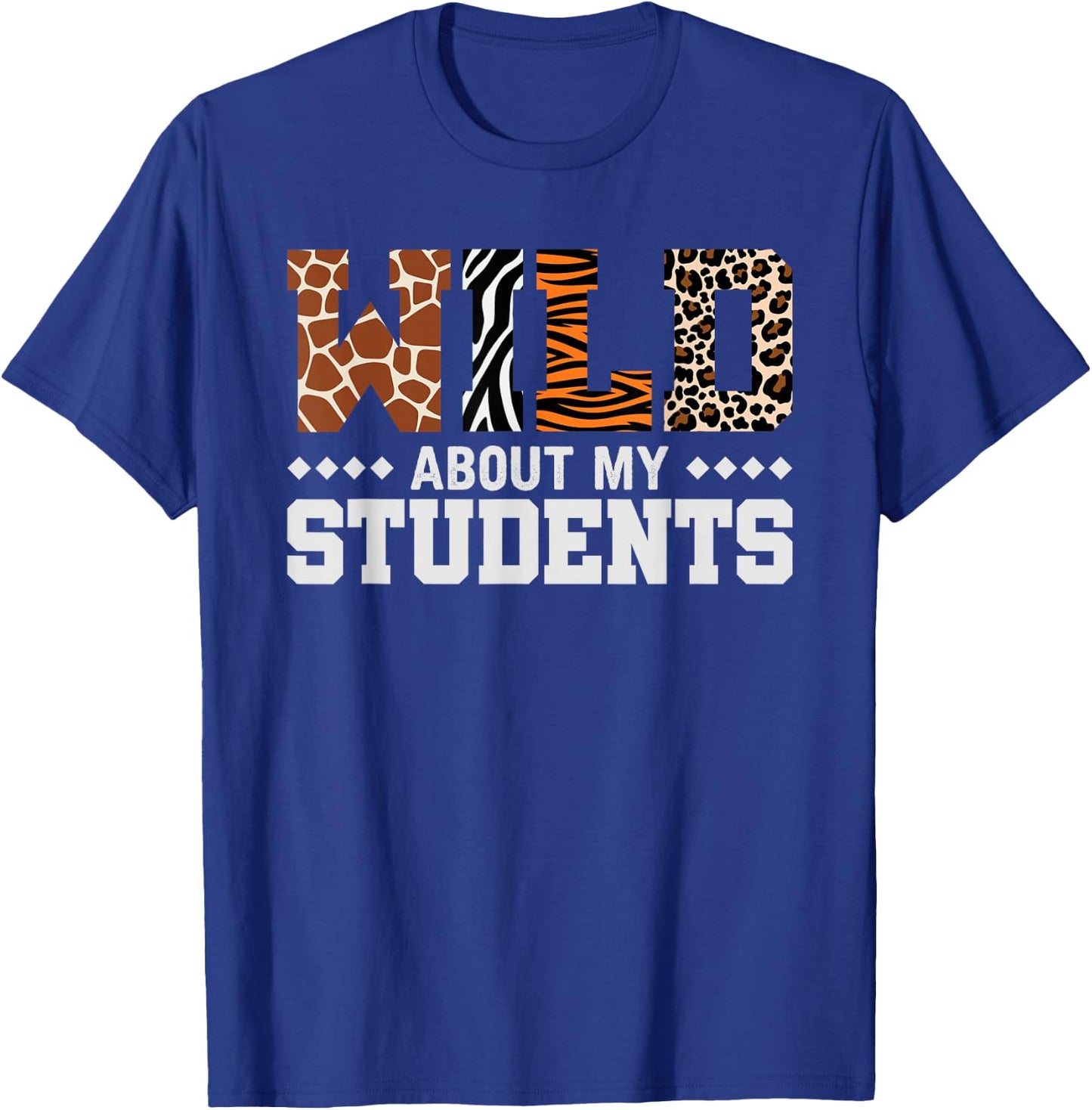 Wild About My Students Shirt Animals Teacher T-Shirt - T-Shirt | Royal