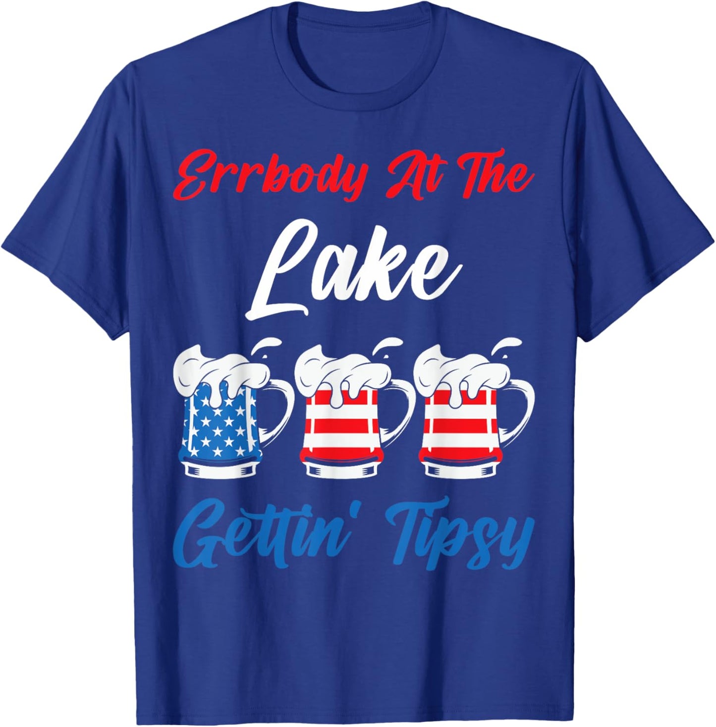 4th July Errbody At The Lake Gettin Tipsy Summer Vacation Men Women T-Shirt - T-Shirt | Royal