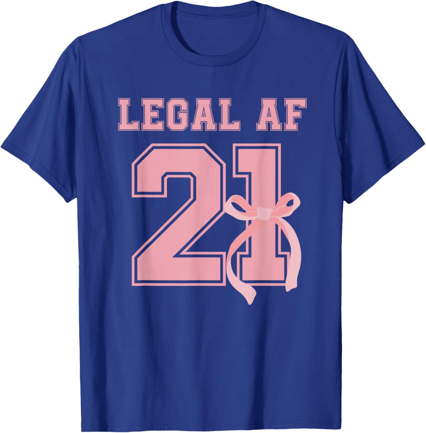 21 Legal AF 21st Birthday Decorations Coquette Bow Ribbon T-Shirt - T-Shirt | Royal