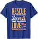 Rescue The Mistreated Save The Injured Love Rescued Animals T-Shirt - T-Shirt | Royal