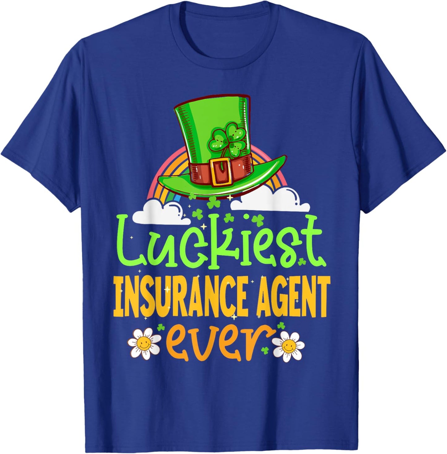 St Patricks Day Luckiest Insurance Agent Ever Matching Fun T-Shirt - T-Shirt | Royal