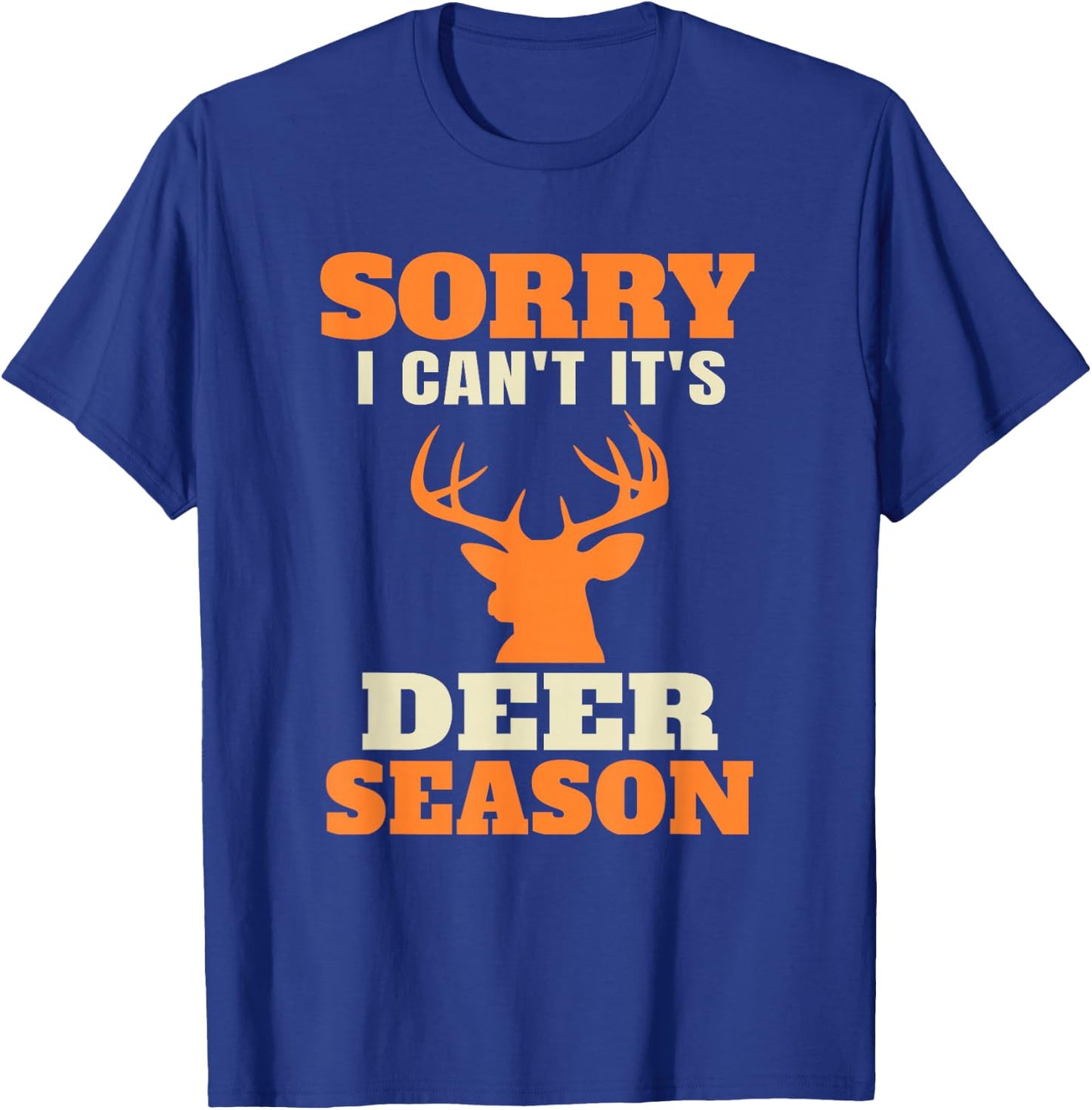Funny Deer Hunting Saying Joke T-Shirt - T-Shirt | Royal