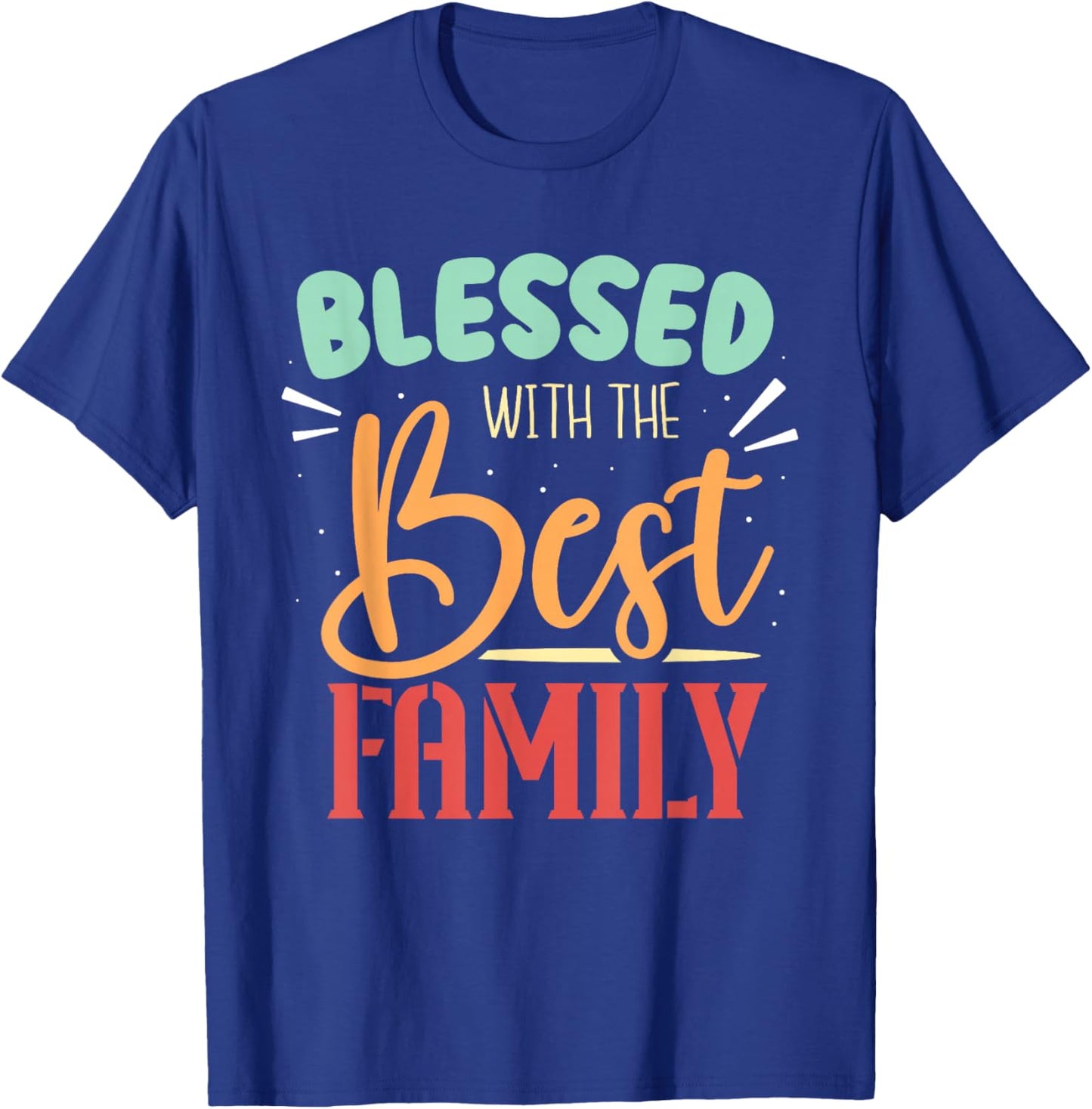Blessed With The Best Family Reunion Families Family T-Shirt - T-Shirt | Royal