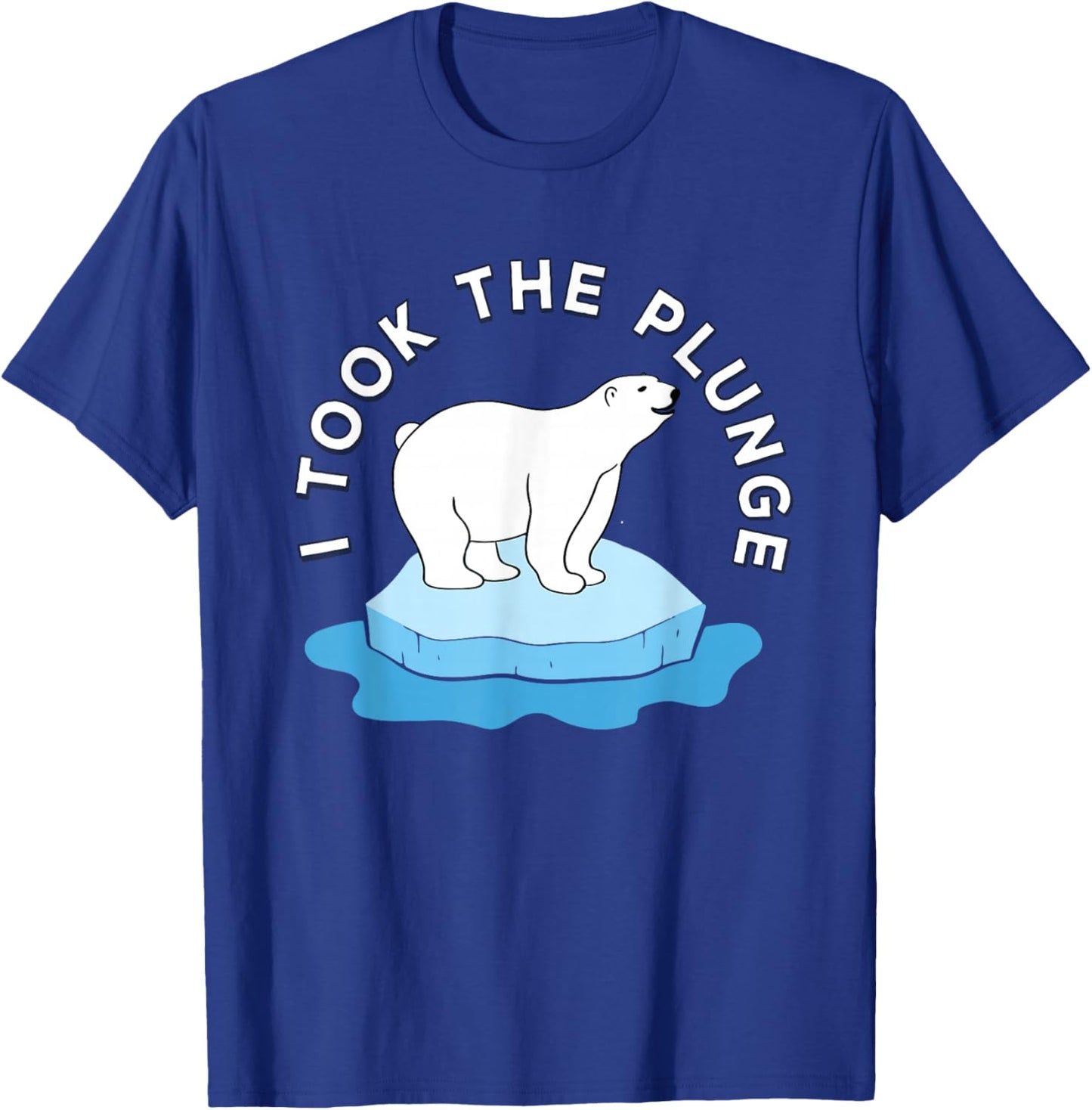 Polar Bear Plunge Day 2026 I Took The Plunge T-Shirt - T-Shirt | Royal