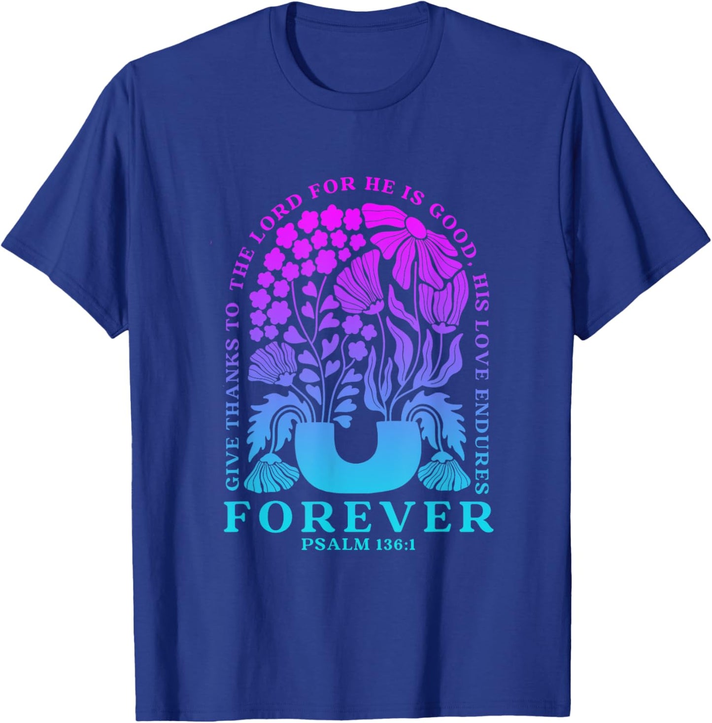 Give Thanks To The Lord For He Is Good Boho Christian T-Shirt - T-Shirt | Royal