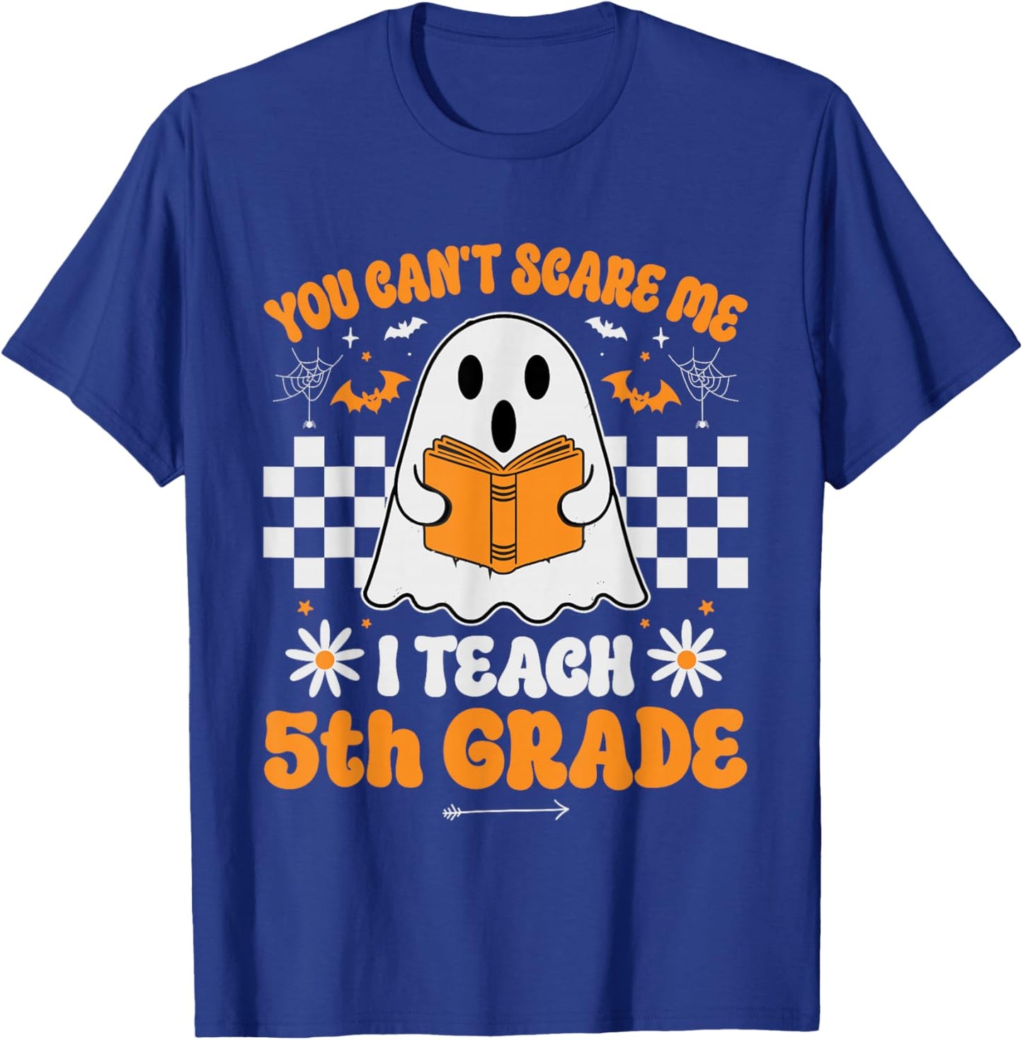 You Can't Scare Me I Teach 5th Grade Retro Teacher Halloween T-Shirt - T-Shirt | Royal