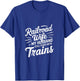 Railroad Wife My Husband Still Plays With Trains T-Shirt - T-Shirt | Royal