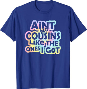 Tie Dye Ain't No Cousins Like The Ones I Got -Adults and -Kids Black Small Modern Tie-Dye Short Sleeve T-Shirt - T-Shirt | Royal