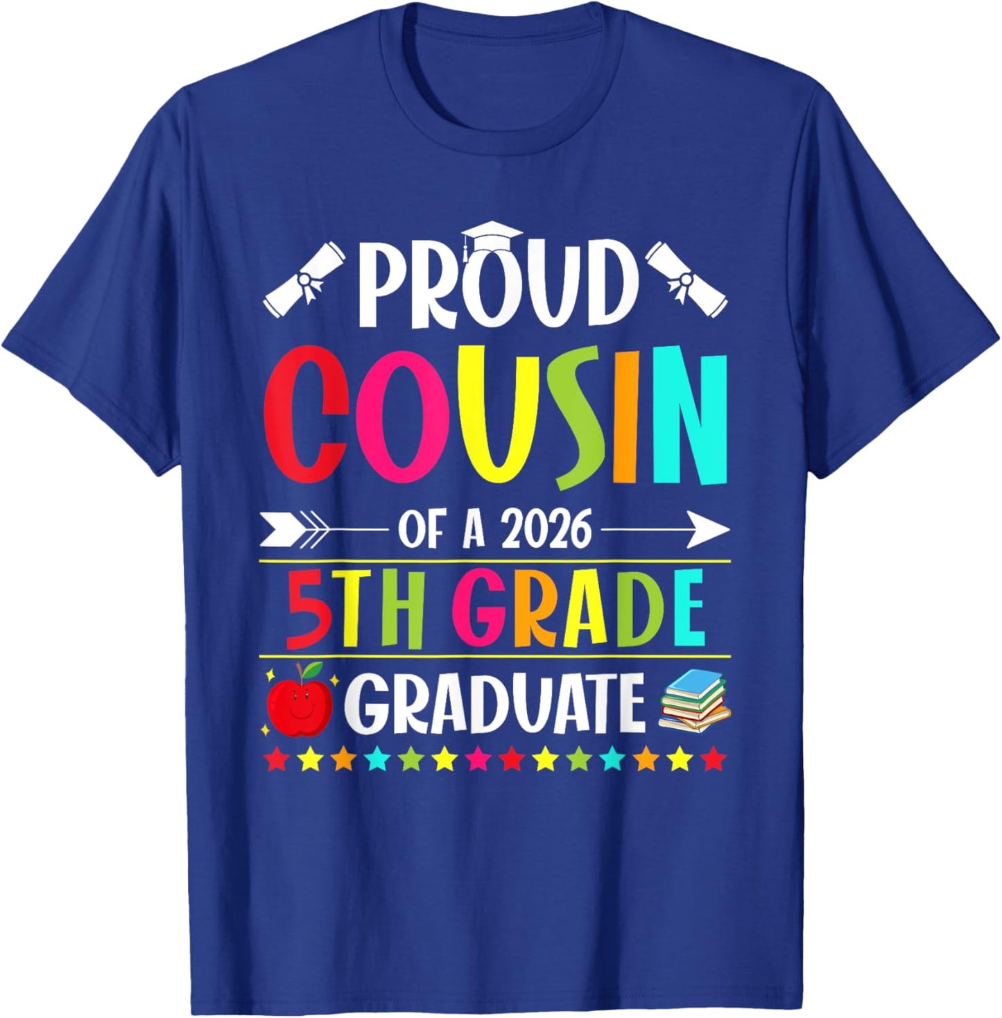 Proud Cousin of a Class of 2026 5th Grade Graduate T-Shirt - T-Shirt | Royal