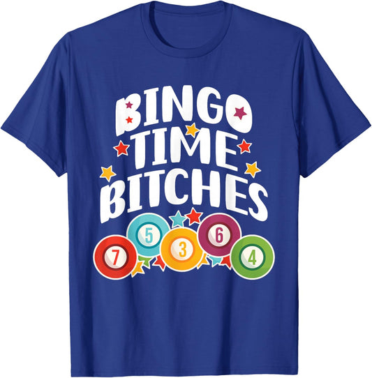 Bingo Time Bitches Funny Bingo Player Game Lover Present T-Shirt - T-Shirt | Royal