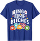 Bingo Time Bitches Funny Bingo Player Game Lover Present T-Shirt - T-Shirt | Royal