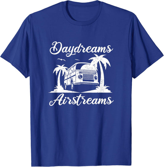 Airstream Daydreams - Airstream Trailer Outfit Camper Gift T-Shirt - T-Shirt | Royal