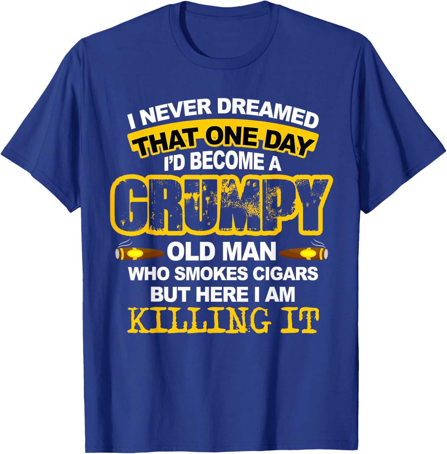 A Grumpy Old Man Who Smokes Cigars Cigar Lover Gifts T-Shirt - T-Shirt | Royal