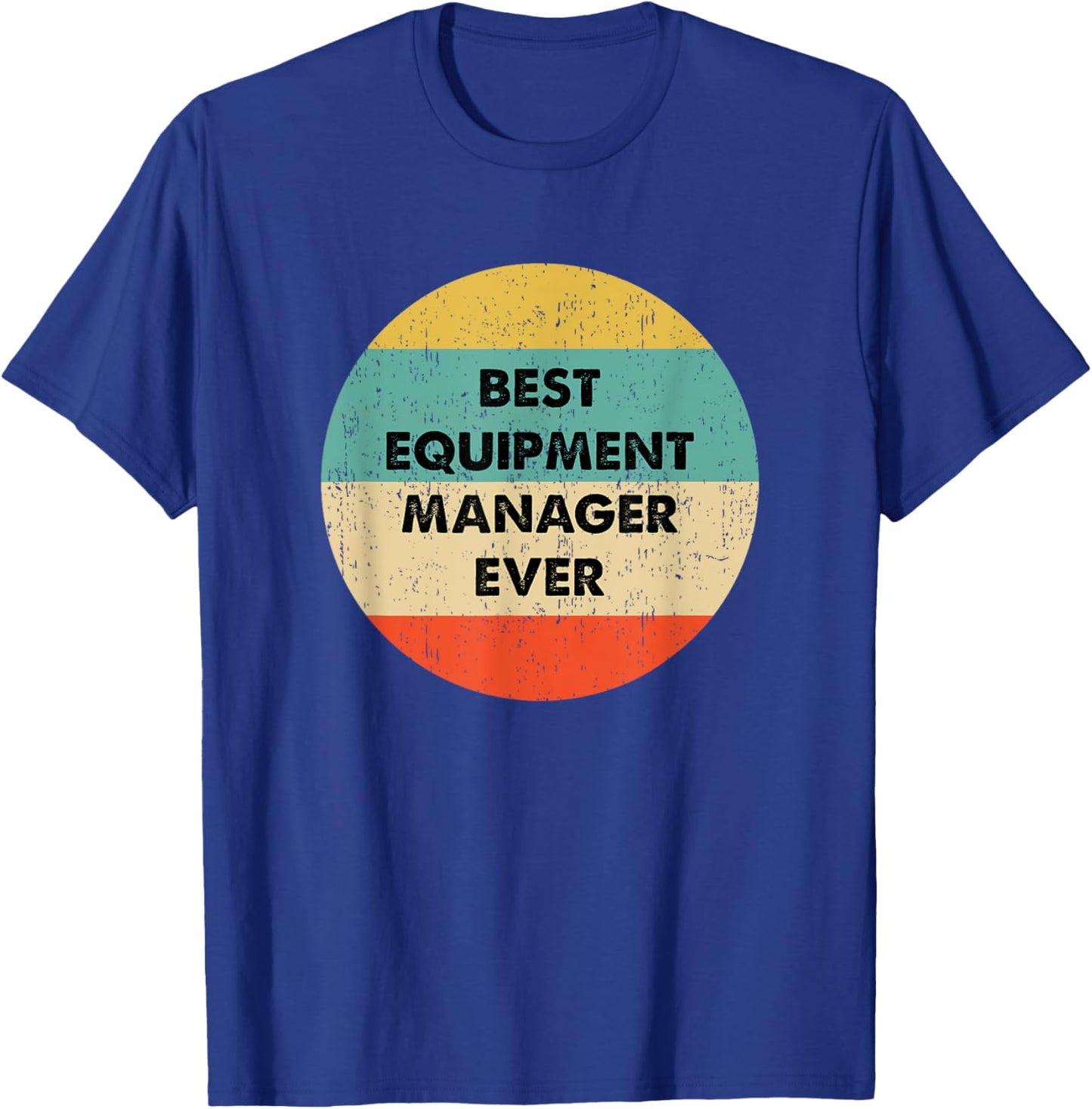 Equipment Manager Shirt | Best Equipment Manager Ever T-Shirt - T-Shirt | Royal