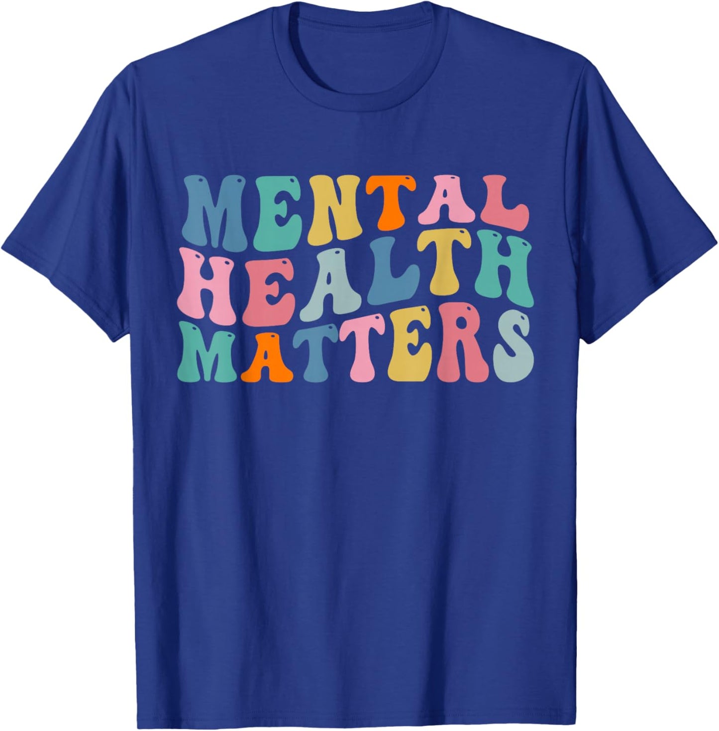 Mental health awareness Mental Health Matters T-Shirt - T-Shirt | Royal