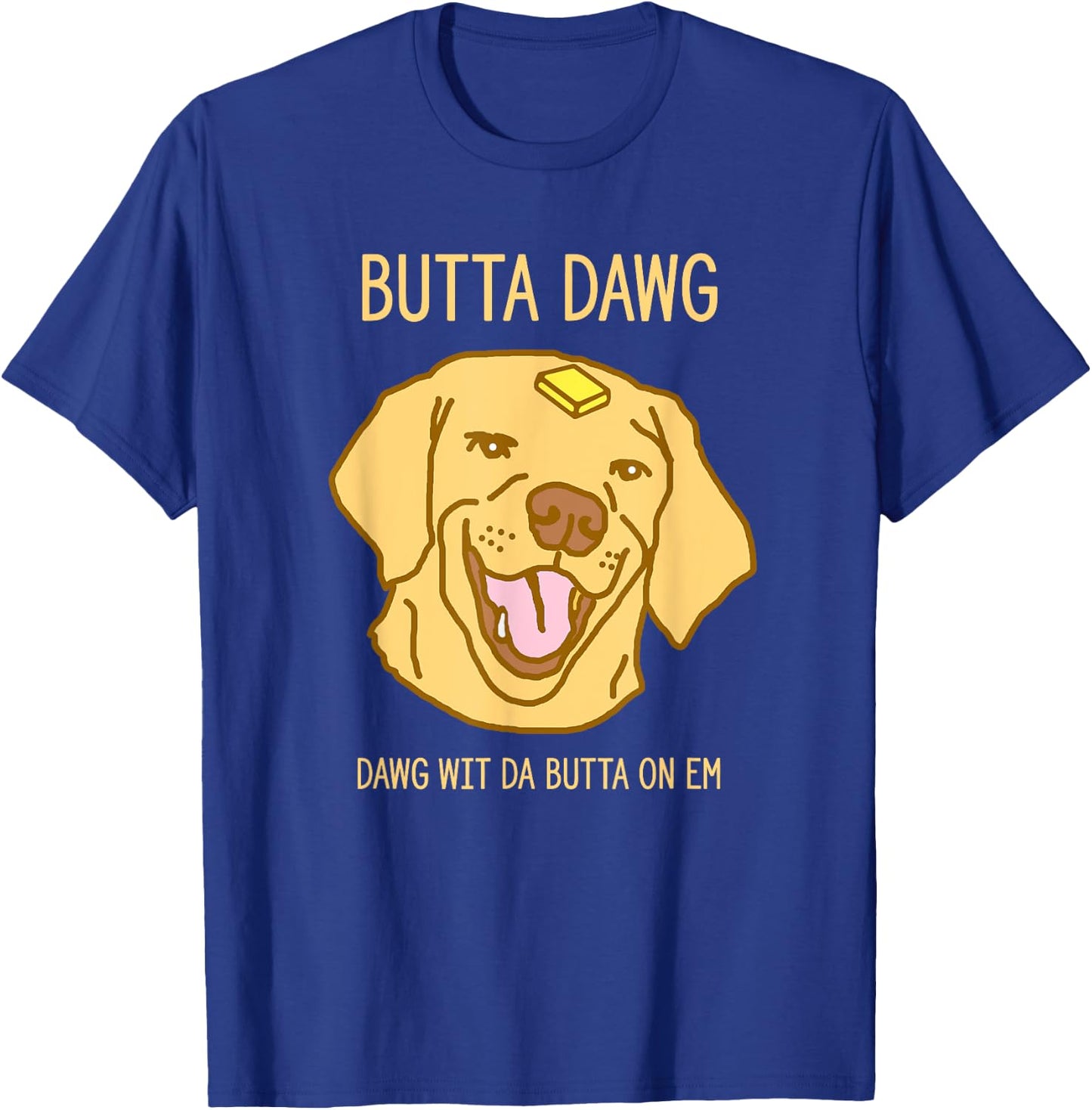 Hilarious Butter Dog Head Meme Funny Viral Pet Trend Men Women T-Shirt - T-Shirt | Royal
