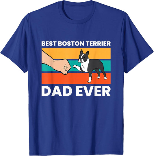 Cute Boston Terrier Best Boston Terrier Dad Ever T-Shirt - T-Shirt | Royal