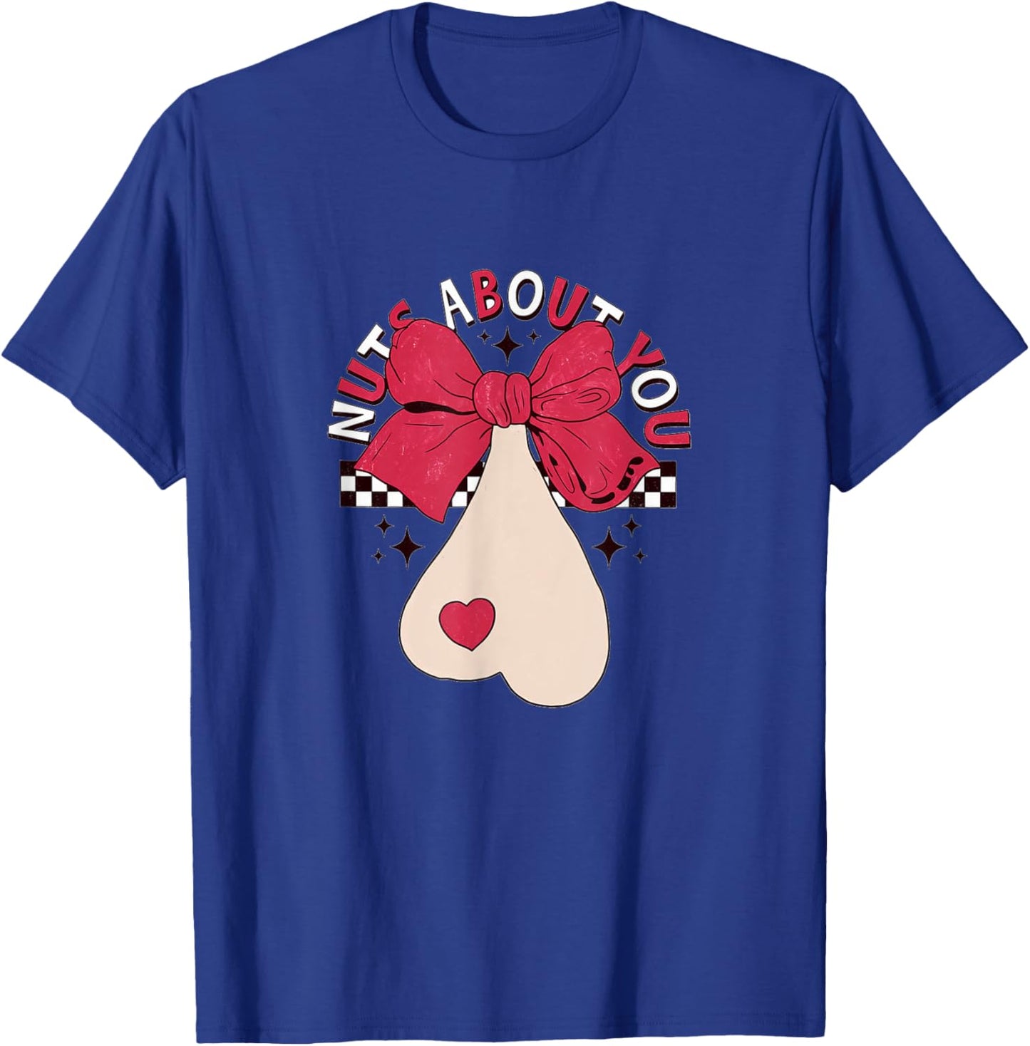 Nuts About You - Funny Valentine Adult Joke T-Shirt - T-Shirt | Royal