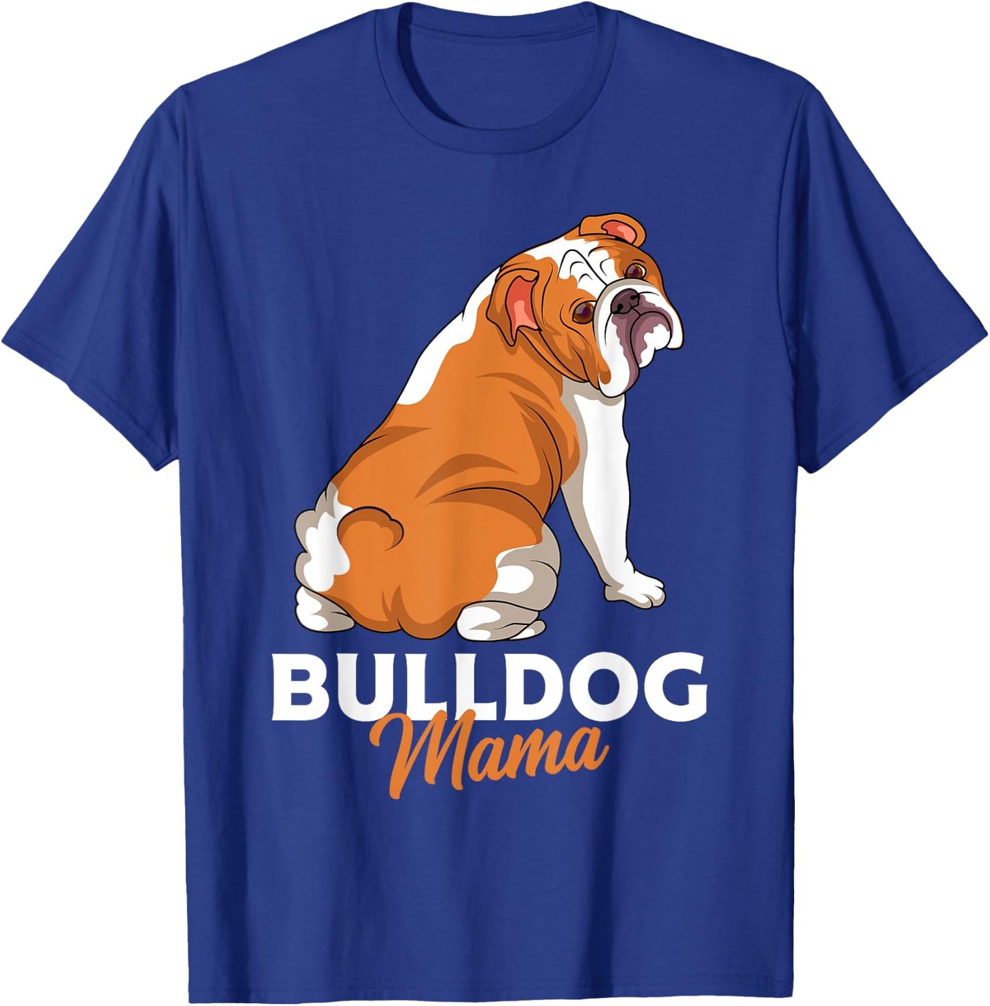 English Bulldog Dogs Mum Woman Gift T-Shirt - T-Shirt | Royal