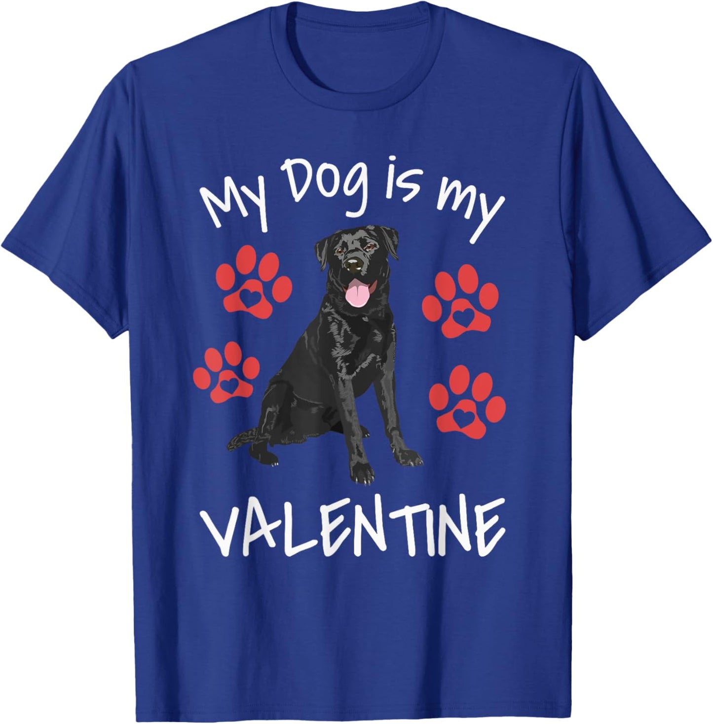 My Dog Is My Valentine Funny Black Lab Cute Dog Paw Hearts T-Shirt - T-Shirt | Royal