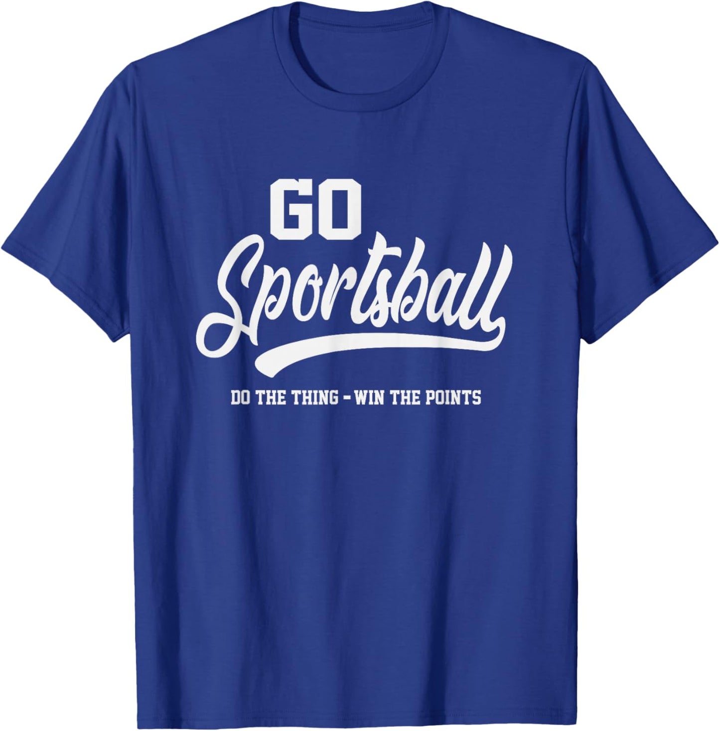 Go Sportsball Funny Sarcastic Sports T-Shirt - T-Shirt | Royal