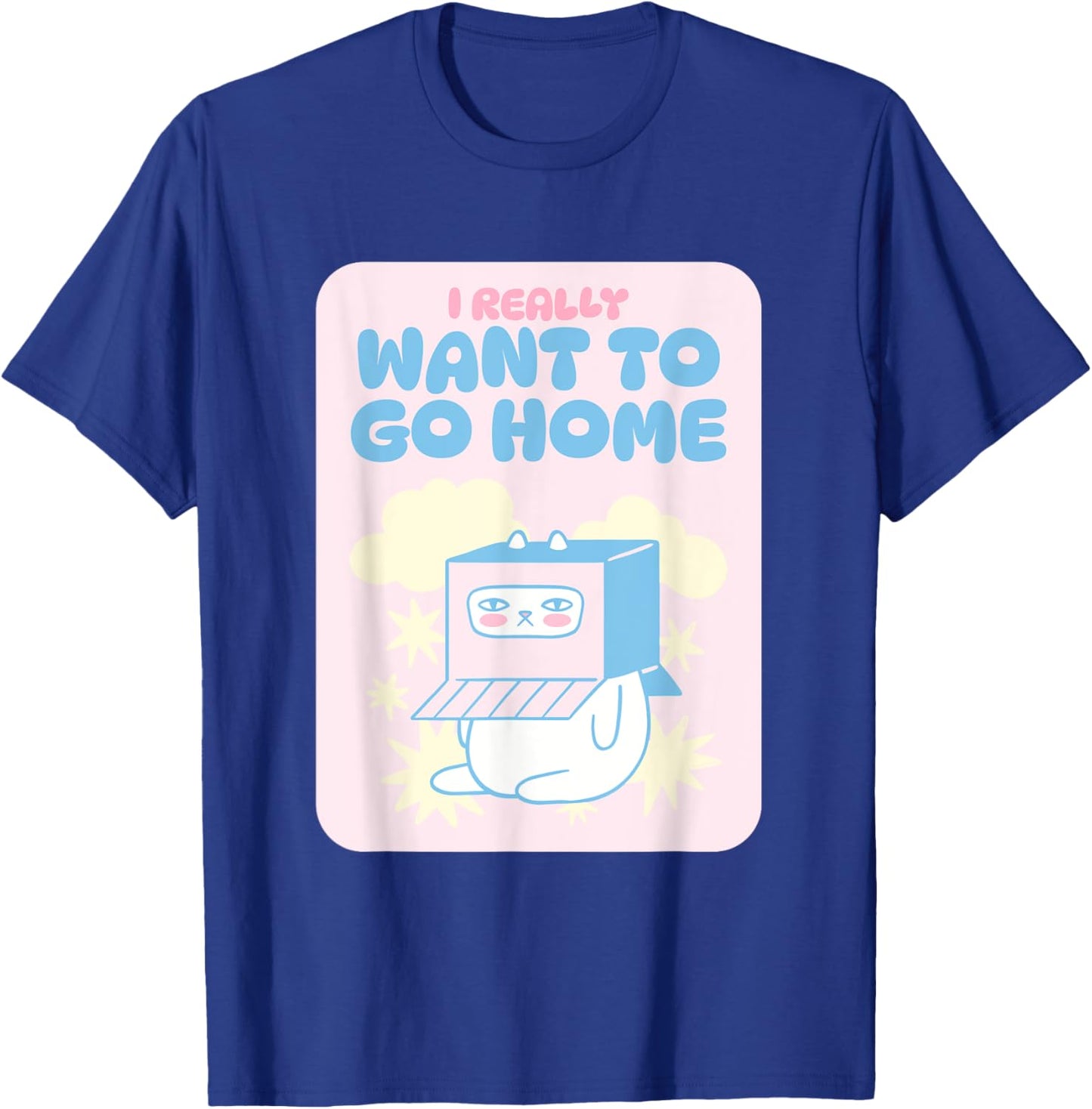 I Really Want To Go Home T-Shirt - T-Shirt | Royal