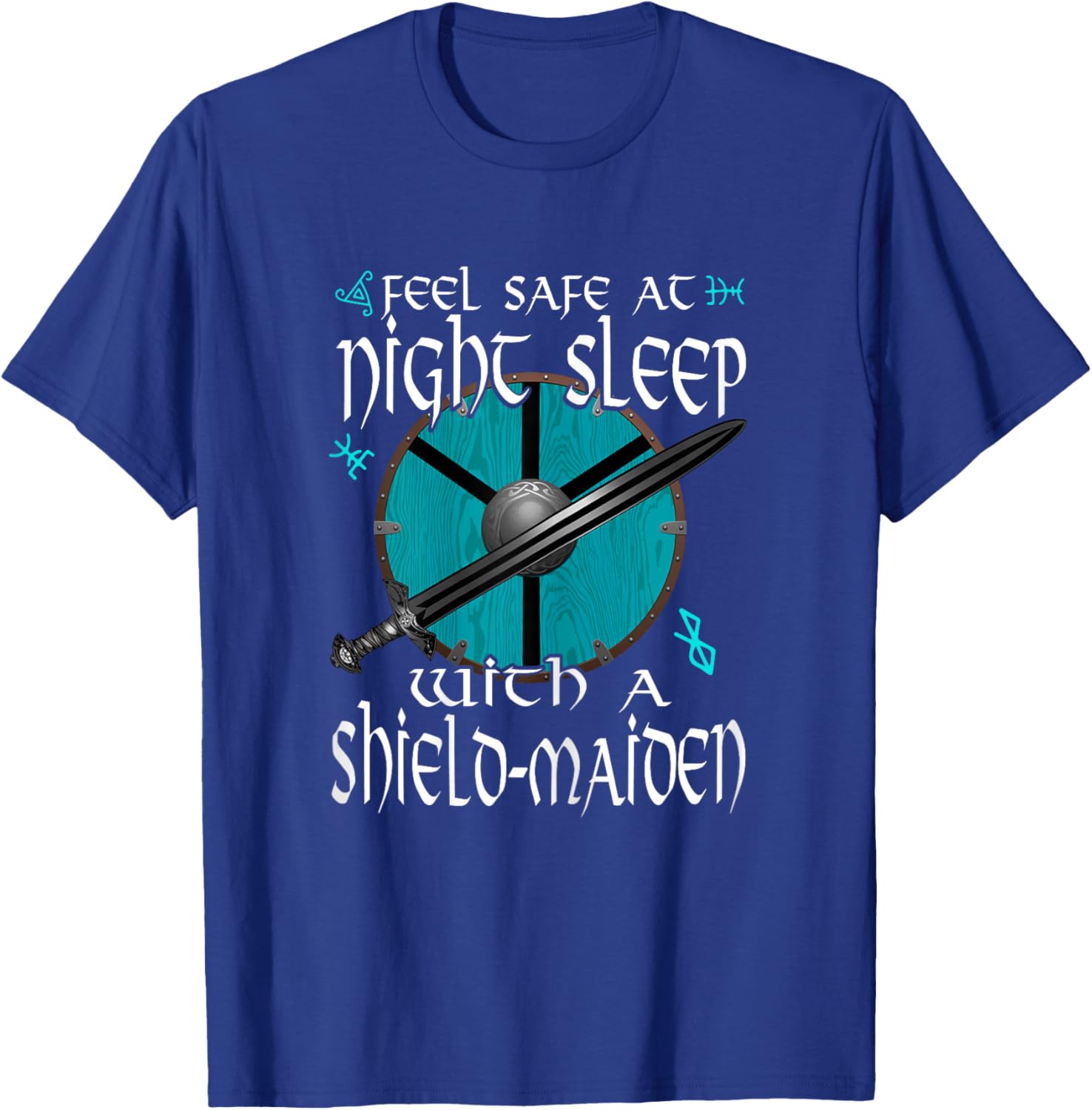 Feel Safe At Night Sleep With A Shield-Maiden Viking T-Shirt - T-Shirt | Royal