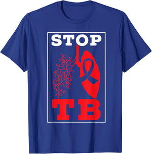 Stop TB Tuberculosis Warrior Tuberculosis Awareness T-Shirt - T-Shirt | Royal
