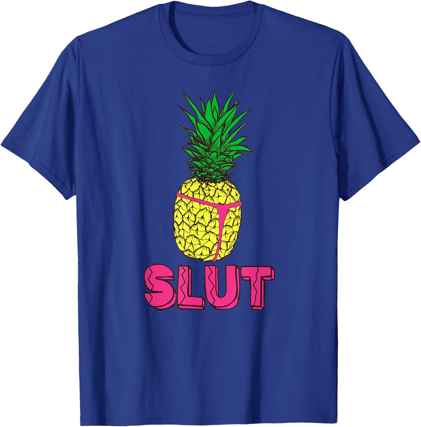 Pineapple Slut Thong | Tropical Shirt T-Shirt - T-Shirt | Royal