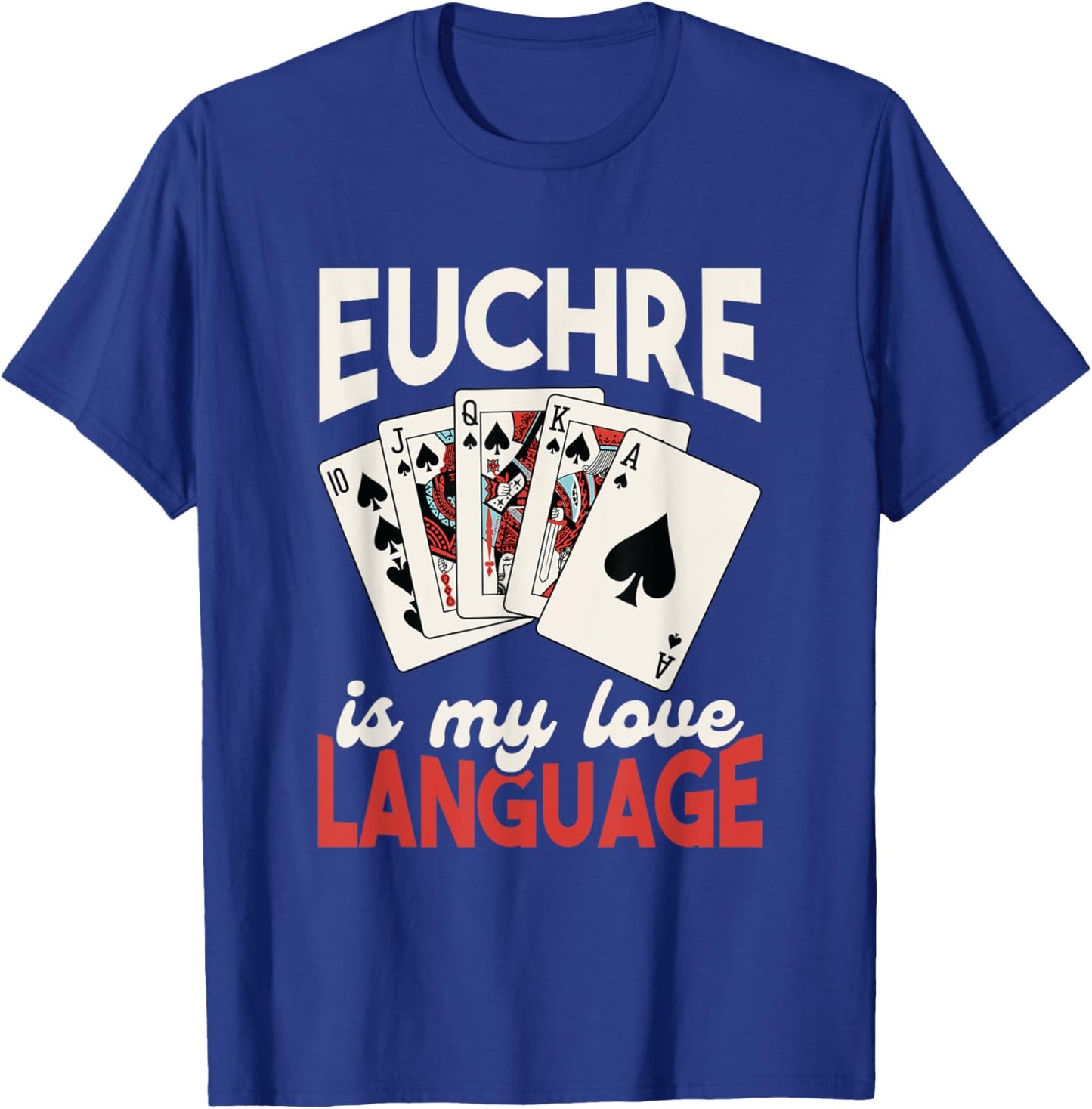 Euchre Player Card Game Lover Euchre Playing I Love Euchre T-Shirt - T-Shirt | Royal