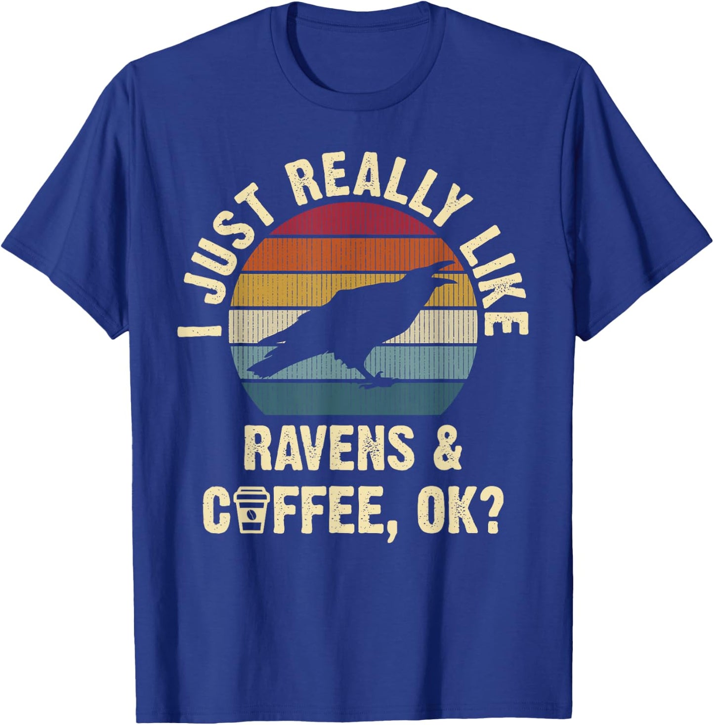 I like Ravens & Coffee Funny vintage Pet bird theme lover T-Shirt - T-Shirt | Royal