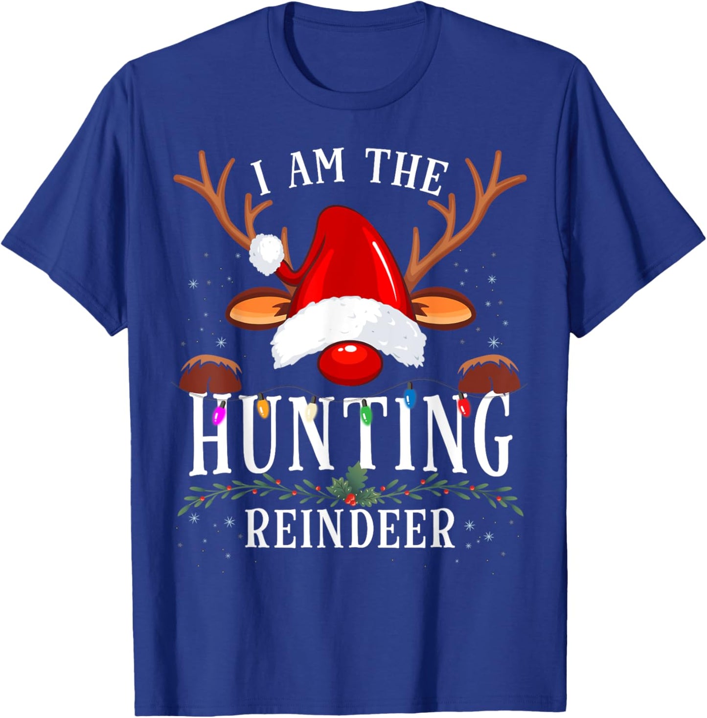 I Am The Hunting Reindeer Christmas Family T-Shirt - T-Shirt | Royal