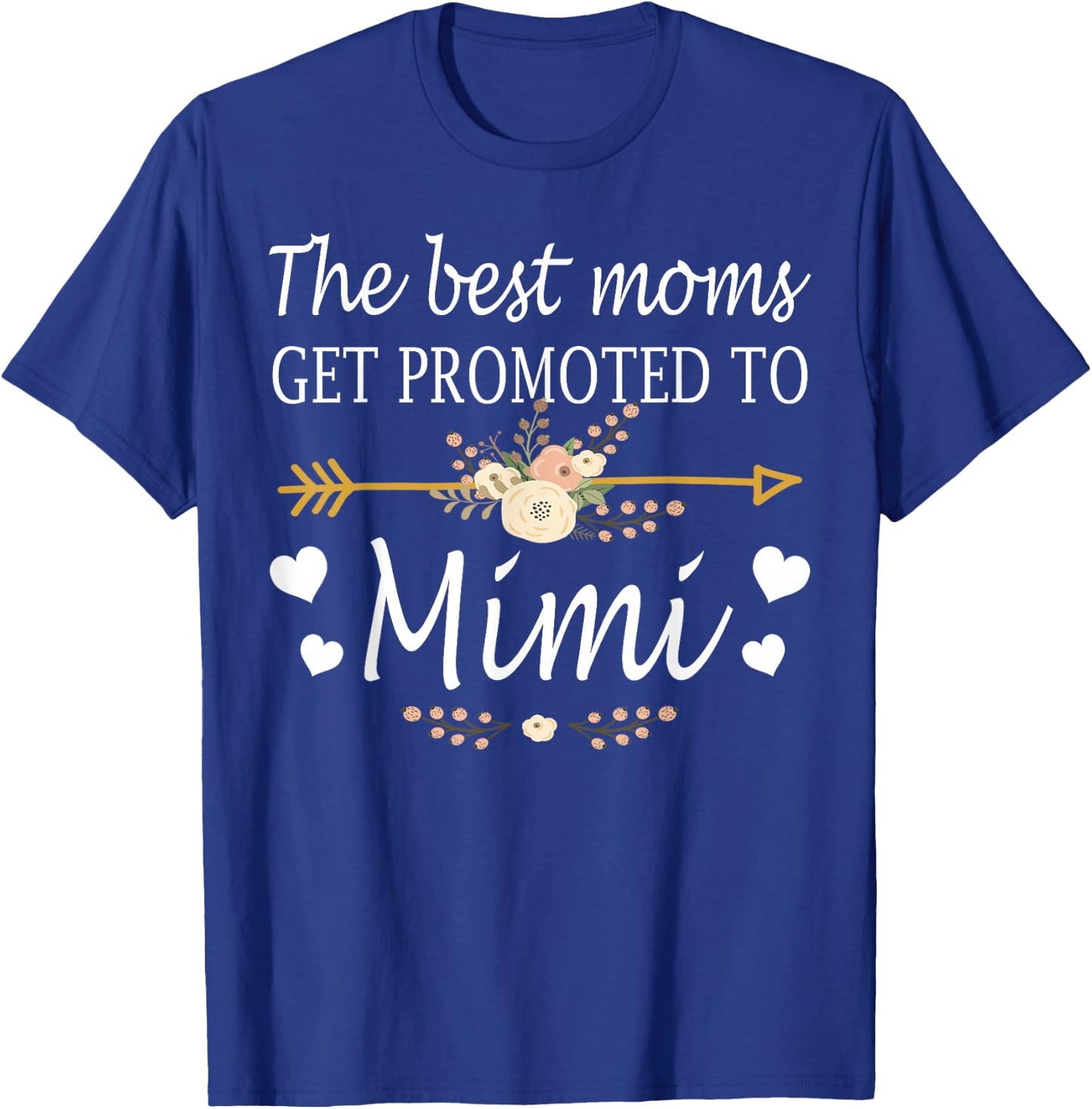 The Best Moms Get Promoted to Mimi Shirt Gift New Mimi T-Shirt - T-Shirt | Royal