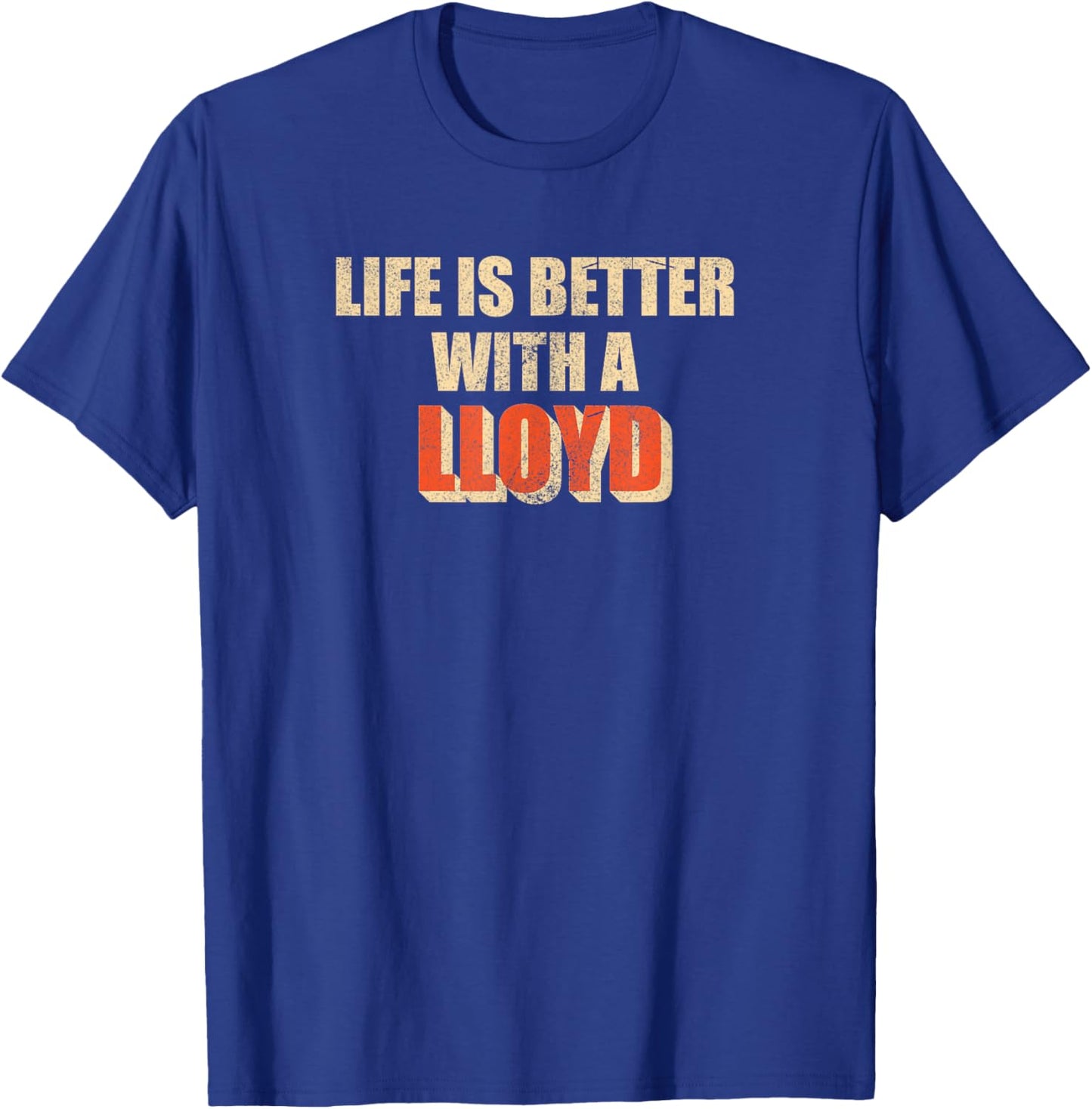 Life is better with a Lloyd, Funny Lloyd gift T-Shirt - T-Shirt | Royal