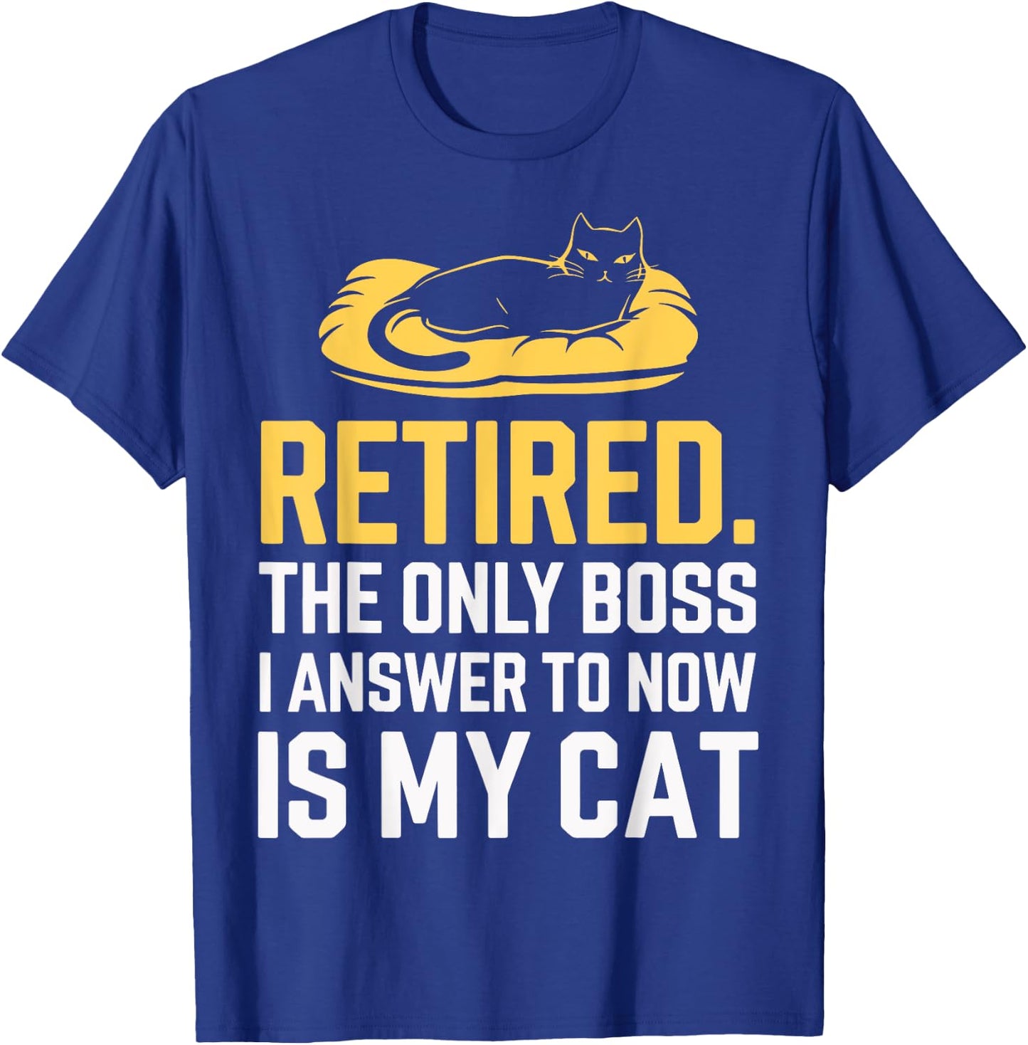Retired The Only Boss I Answer To Now Is My Cat Women T-Shirt - T-Shirt | Royal