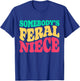Somebody's Feral Niece Favorite Aunt Matching Birthday Girl T-Shirt - T-Shirt | Royal