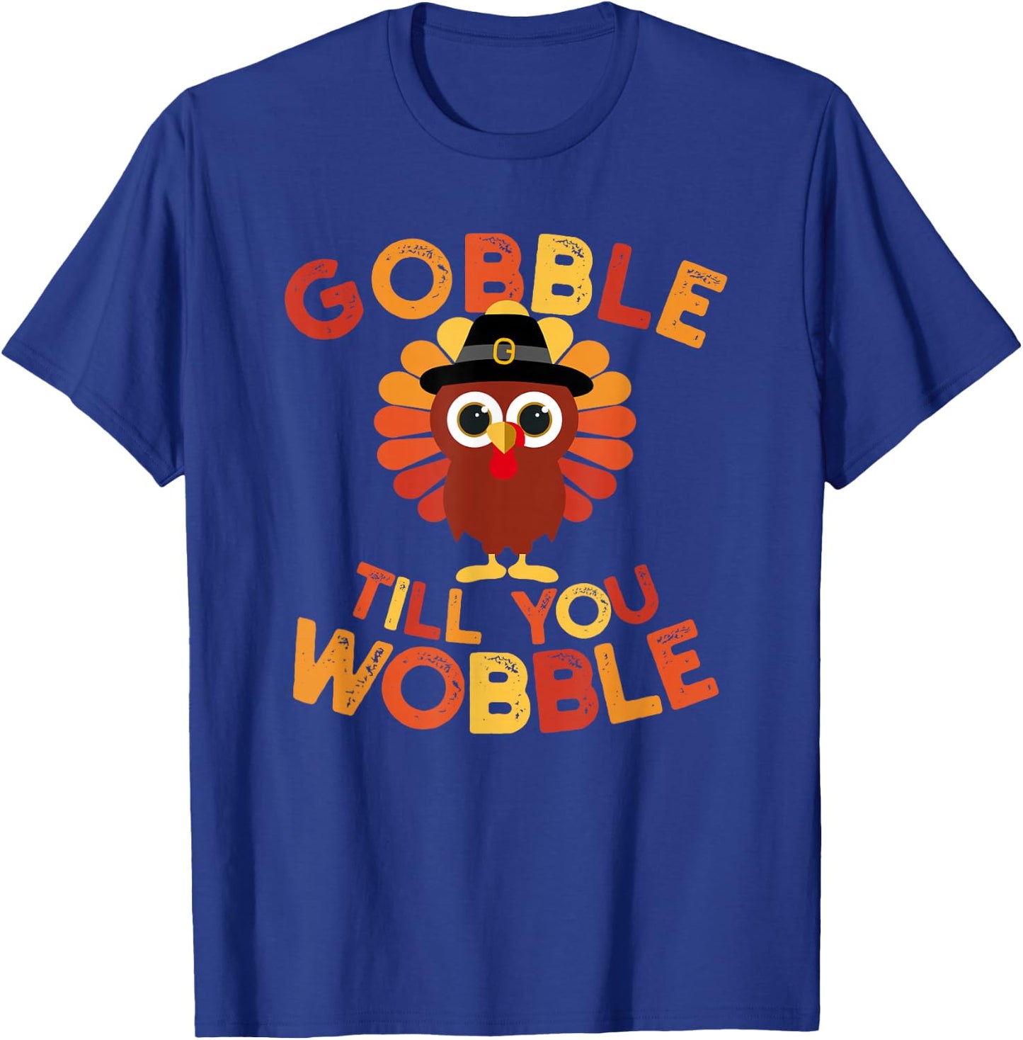 Gobble till you Wobble Kids Outfit Toddler Thanksgiving Gift T-Shirt - T-Shirt | Royal