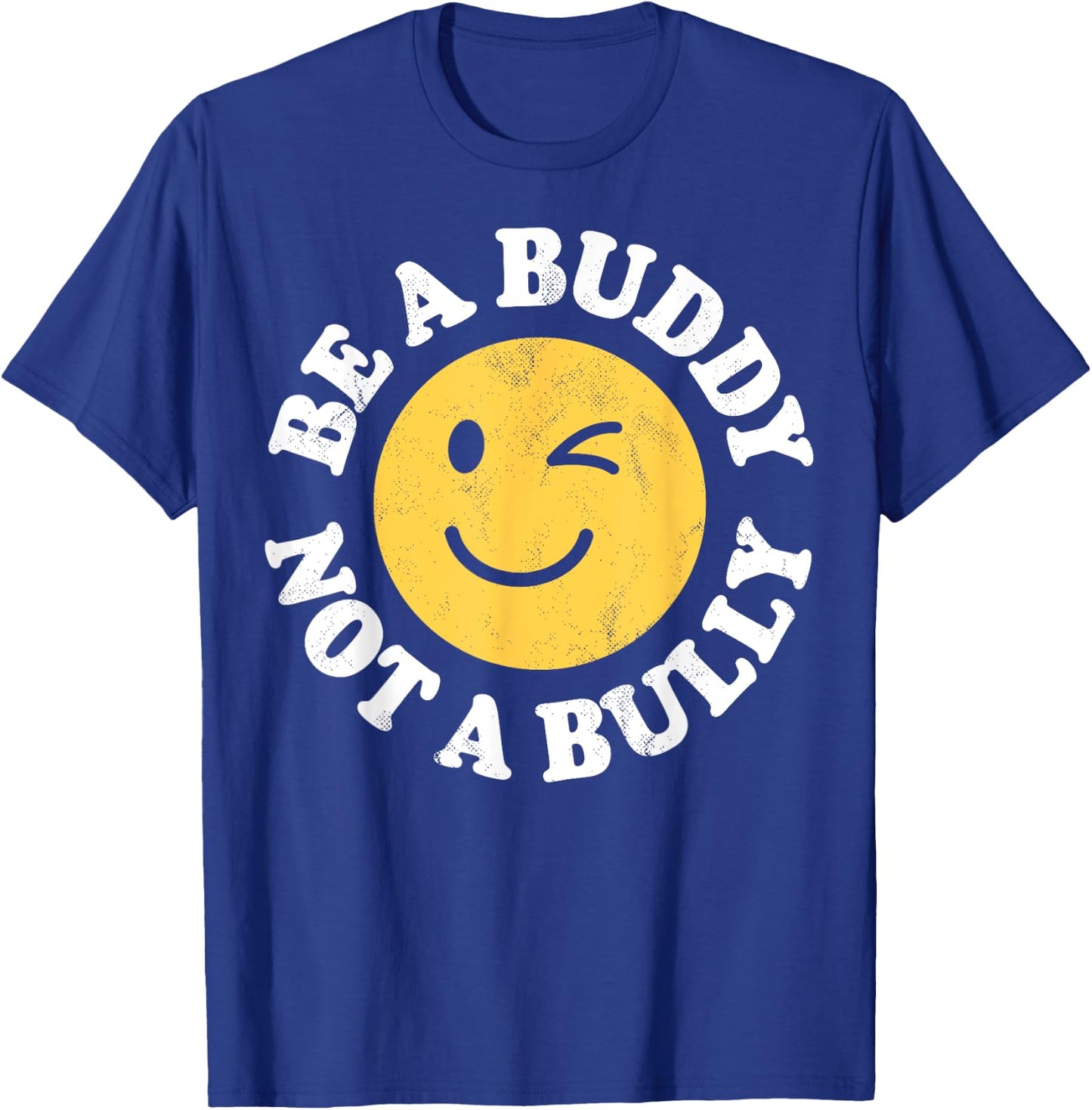 Anti-Bullying Awareness Co Be A Buddy Not A Bully Positive Inspirational Retro Vintage T-Shirt - T-Shirt | Royal