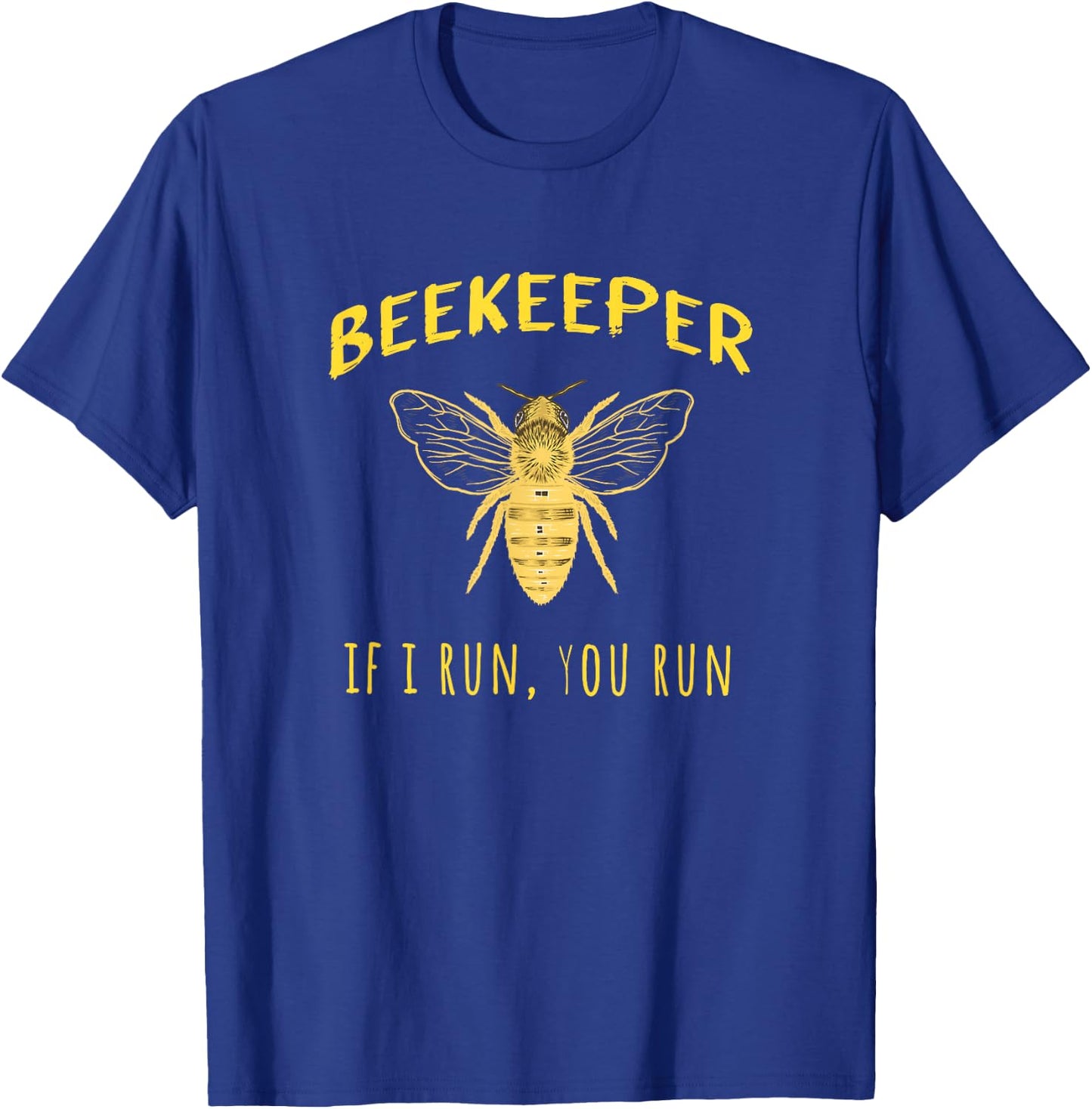 Beekeeper - If I run You Run Funny Beekeeping Lovers T-Shirt - T-Shirt | Royal
