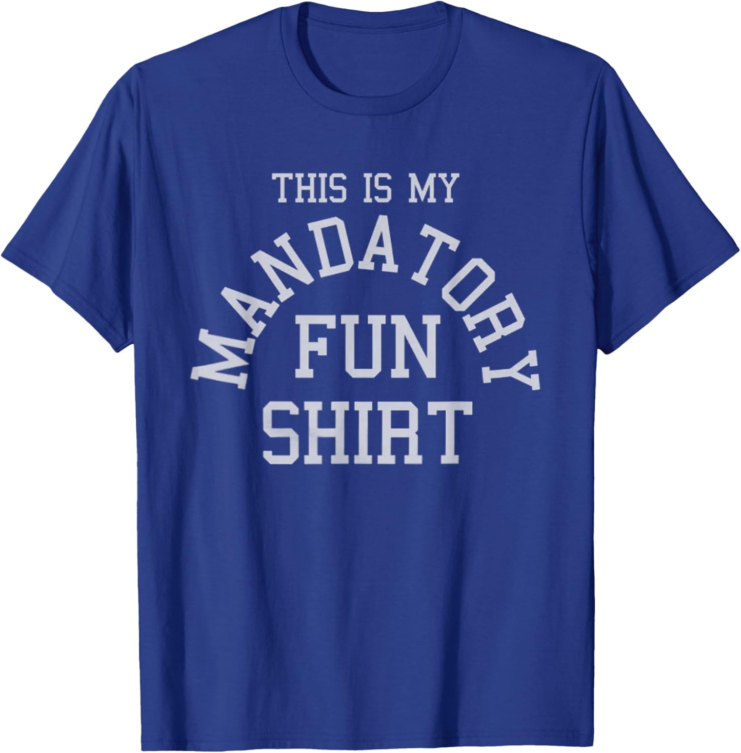 This Is My Mandatory Fun T-Shirt - T-Shirt | Royal