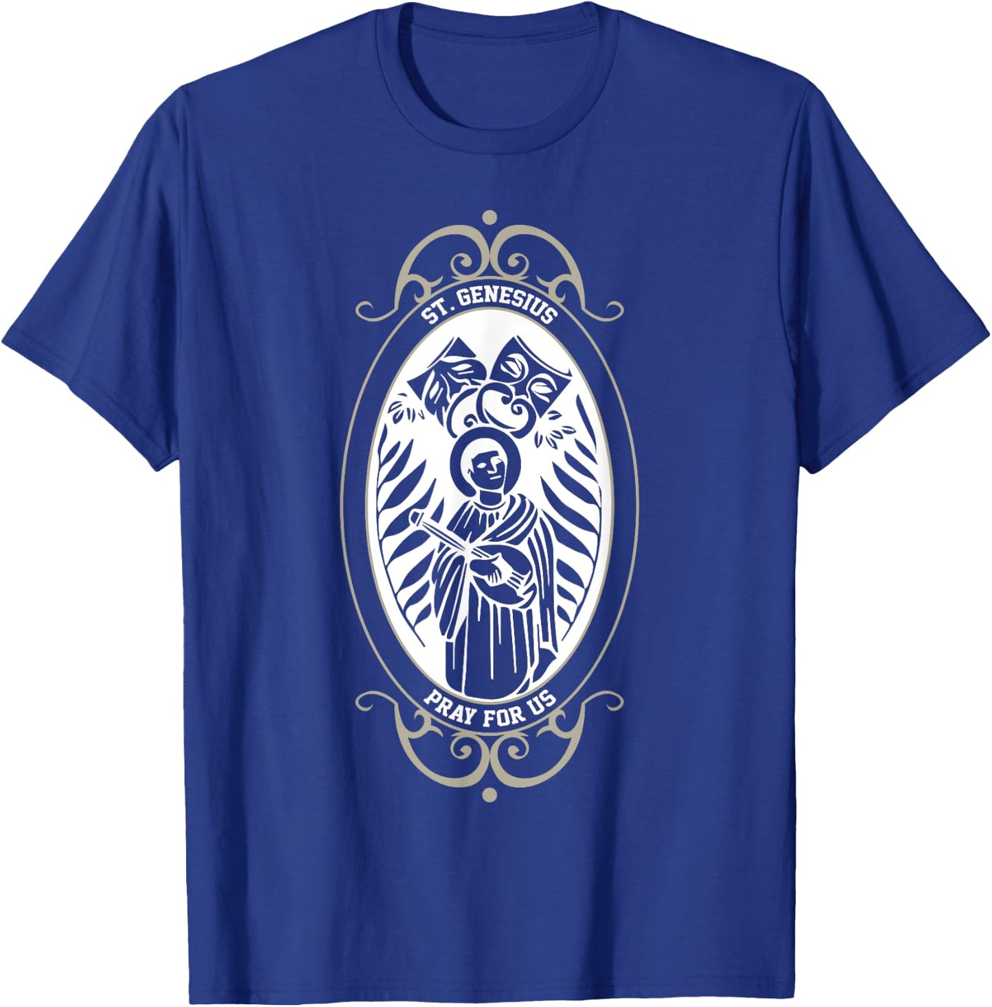 Spiritual Religious Christian Catholic St Genesius T-Shirt - T-Shirt | Royal