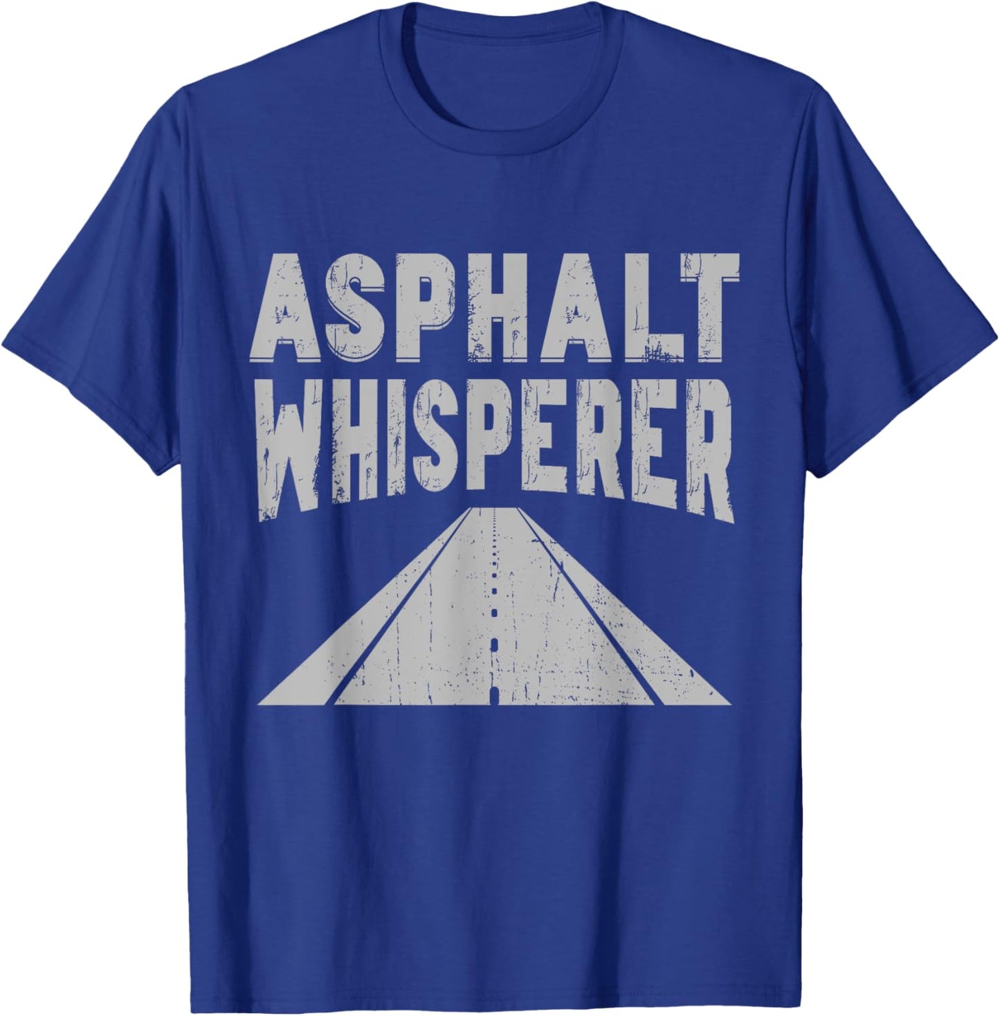 Asphalt Whisperer Road Builder T-Shirt - T-Shirt | Royal