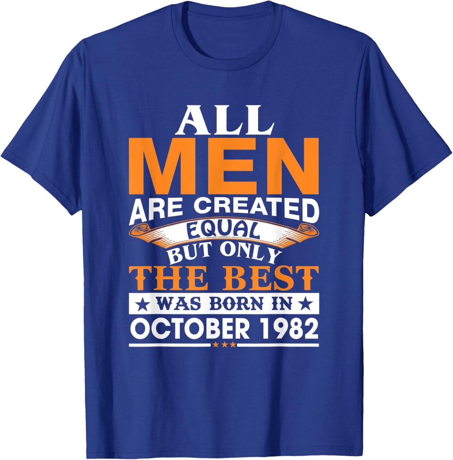 Men the best was born in October 1982 birthday gift T-Shirt - T-Shirt | Royal