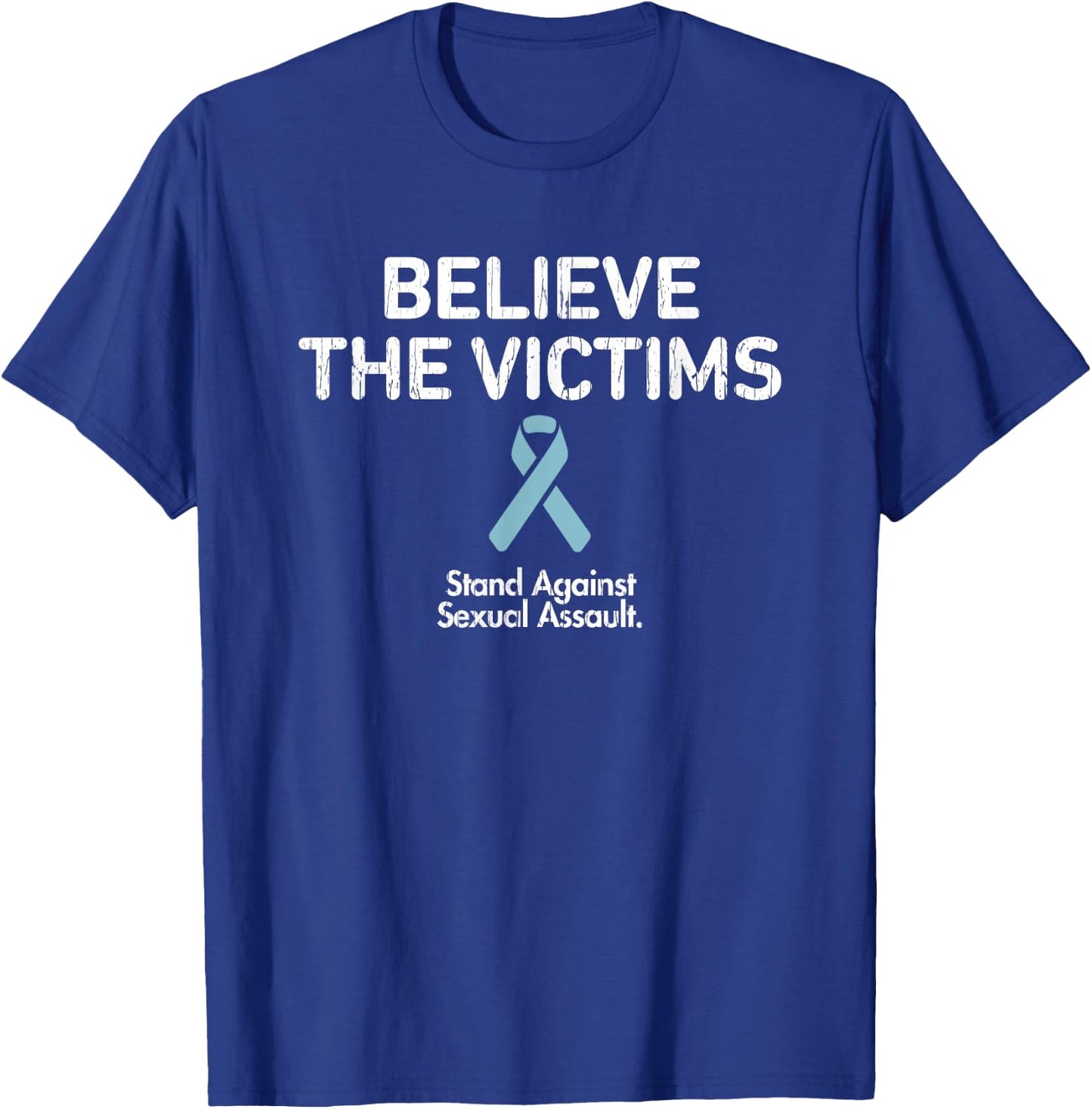 Believe the Victims, Sexual Assault Awareness Month T-Shirt - T-Shirt | Royal