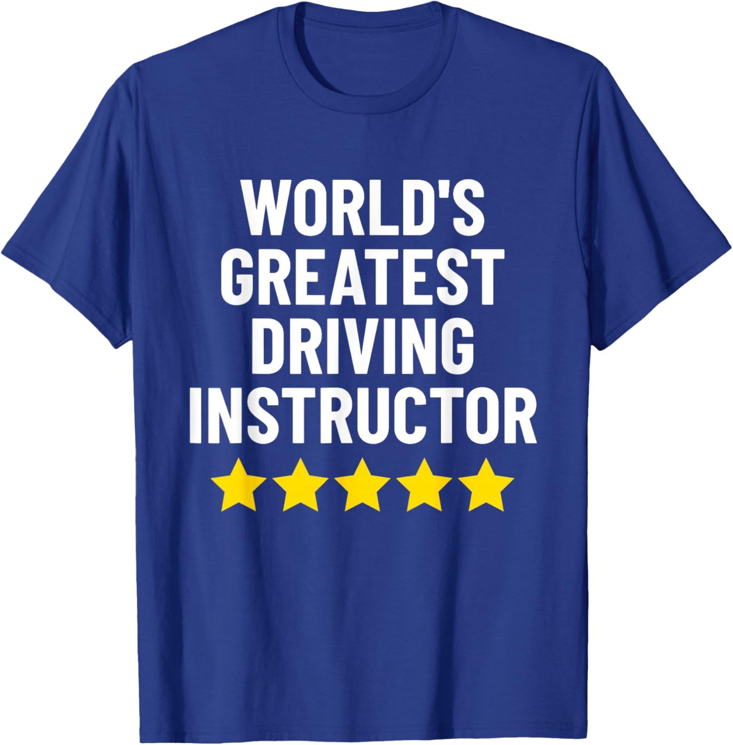 World's Greatest Driving Instructor Funny Driving Teacher Men Women T-Shirt - T-Shirt | Royal
